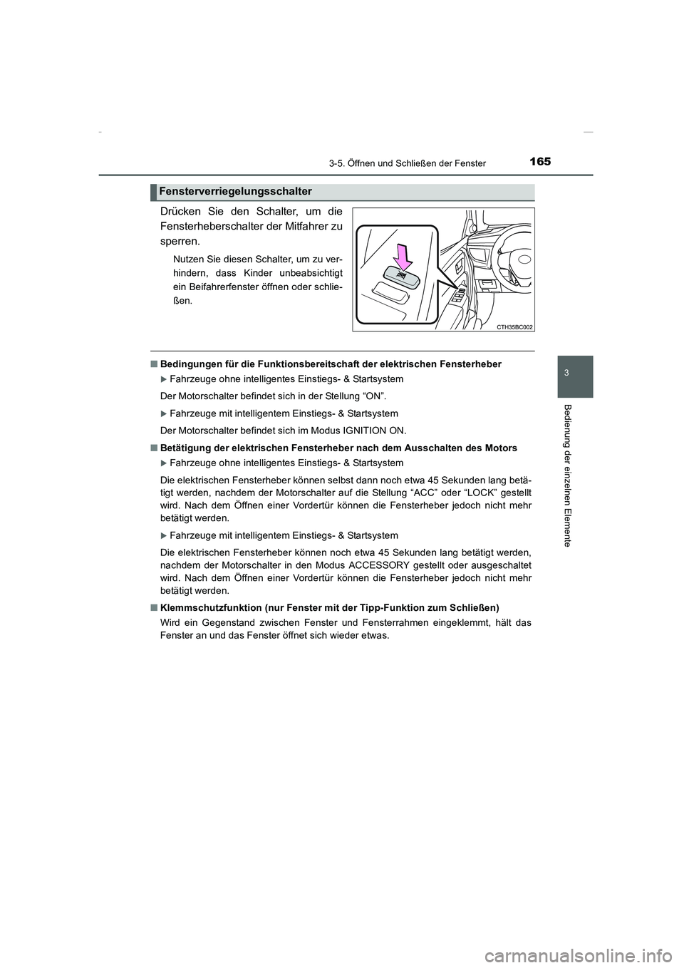 TOYOTA COROLLA 2015 Betriebsanleitungen (in German) 1653-5. Öffnen und Schließen der Fenster
3
Bedienung der einzelnen Elemente
COROLLA_TMMT_EM (OM12J76M)
Drücken Sie den Schalter, um die
Fensterheberschalter der Mitfahrer zu
sperren.
Nutzen Sie die TOYOTA COROLLA 2015 Betriebsanleitungen (in German) 1653-5. Öffnen und Schließen der Fenster
3
Bedienung der einzelnen Elemente
COROLLA_TMMT_EM (OM12J76M)
Drücken Sie den Schalter, um die
Fensterheberschalter der Mitfahrer zu
sperren.
Nutzen Sie die