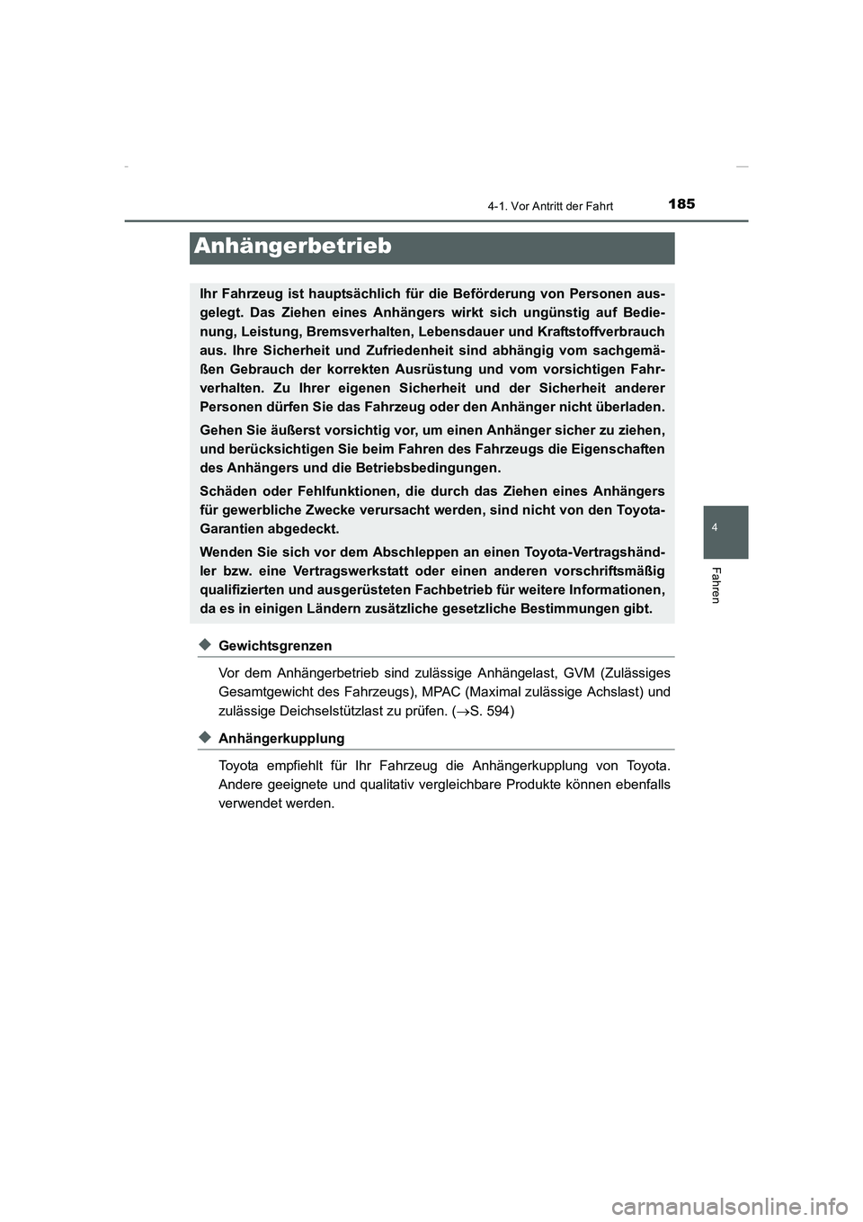 TOYOTA COROLLA 2015 Betriebsanleitungen (in German) 1854-1. Vor Antritt der Fahrt
4
Fahren
COROLLA_TMMT_EM (OM12J76M)
◆Gewichtsgrenzen
Vor dem Anhängerbetrieb sind zulässige Anhängelast, GVM (Zulässiges
Gesamtgewicht des Fahrzeugs), MPAC (Maximal TOYOTA COROLLA 2015 Betriebsanleitungen (in German) 1854-1. Vor Antritt der Fahrt
4
Fahren
COROLLA_TMMT_EM (OM12J76M)
◆Gewichtsgrenzen
Vor dem Anhängerbetrieb sind zulässige Anhängelast, GVM (Zulässiges
Gesamtgewicht des Fahrzeugs), MPAC (Maximal
