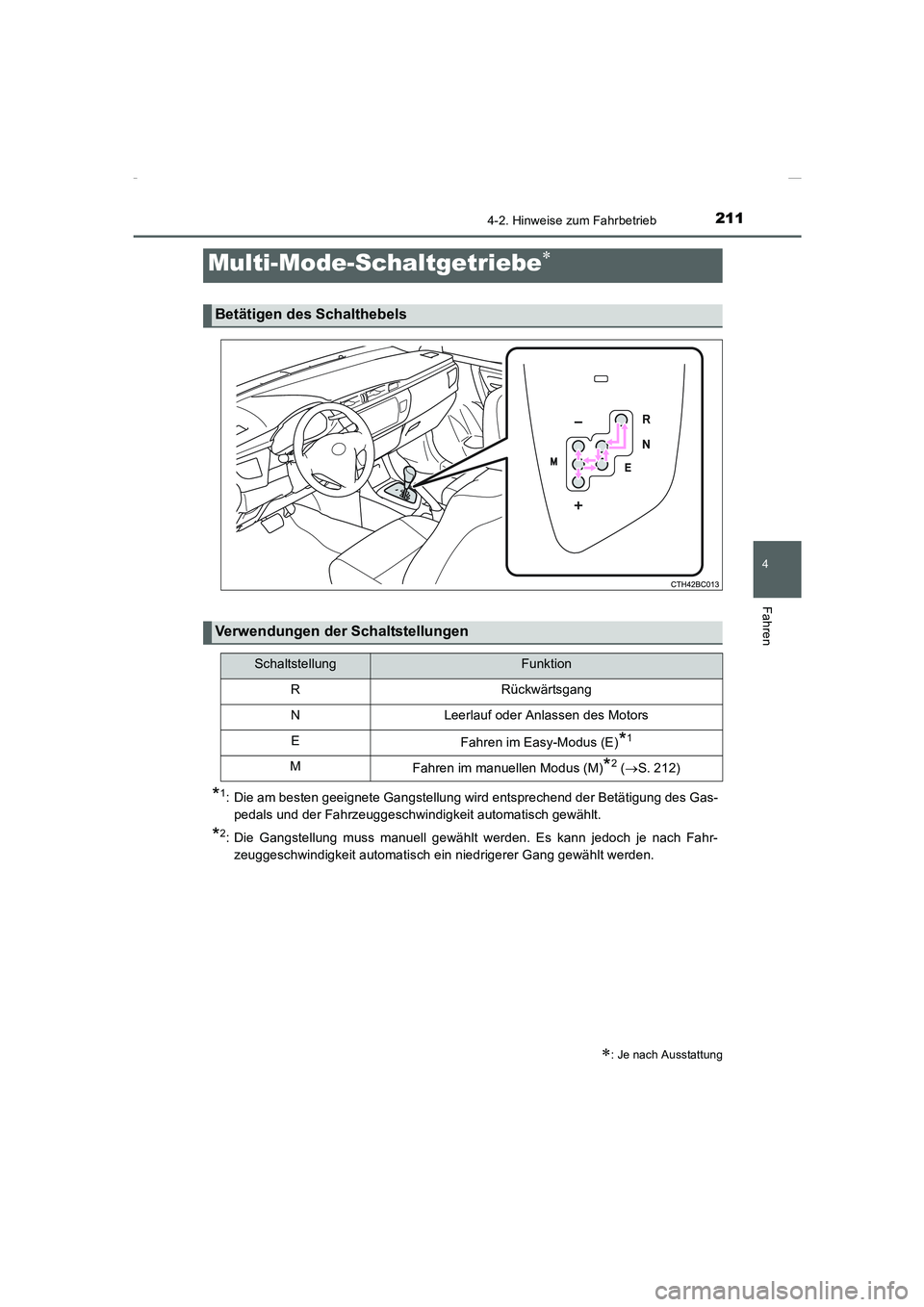 TOYOTA COROLLA 2015 Betriebsanleitungen (in German) 2114-2. Hinweise zum Fahrbetrieb
4
Fahren
COROLLA_TMMT_EM (OM12J76M)
*1: Die am besten geeignete Gangstellung wird entsprechend der Betätigung des Gas-
pedals und der Fahrzeuggeschwindigkeit automati TOYOTA COROLLA 2015 Betriebsanleitungen (in German) 2114-2. Hinweise zum Fahrbetrieb
4
Fahren
COROLLA_TMMT_EM (OM12J76M)
*1: Die am besten geeignete Gangstellung wird entsprechend der Betätigung des Gas-
pedals und der Fahrzeuggeschwindigkeit automati