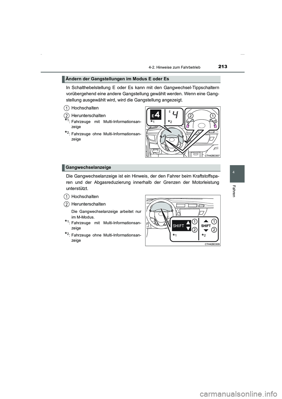 TOYOTA COROLLA 2015 Betriebsanleitungen (in German) 2134-2. Hinweise zum Fahrbetrieb
4
Fahren
COROLLA_TMMT_EM (OM12J76M)
In Schalthebelstellung E oder Es kann mit den Gangwechsel-Tippschaltern
vorübergehend eine andere Gangstellung gewählt werden. We TOYOTA COROLLA 2015 Betriebsanleitungen (in German) 2134-2. Hinweise zum Fahrbetrieb
4
Fahren
COROLLA_TMMT_EM (OM12J76M)
In Schalthebelstellung E oder Es kann mit den Gangwechsel-Tippschaltern
vorübergehend eine andere Gangstellung gewählt werden. We