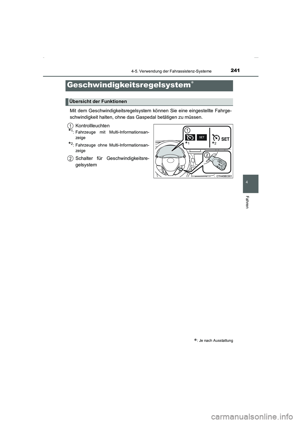 TOYOTA COROLLA 2015 Betriebsanleitungen (in German) 241
4
Fahren
COROLLA_TMMT_EM (OM12J76M)
4-5. Verwendung der Fahrassistenz-Systeme
Mit dem Geschwindigkeitsregelsystem können Sie eine eingestellte Fahrge-
schwindigkeit halten, ohne das Gaspedal bet TOYOTA COROLLA 2015 Betriebsanleitungen (in German) 241
4
Fahren
COROLLA_TMMT_EM (OM12J76M)
4-5. Verwendung der Fahrassistenz-Systeme
Mit dem Geschwindigkeitsregelsystem können Sie eine eingestellte Fahrge-
schwindigkeit halten, ohne das Gaspedal bet