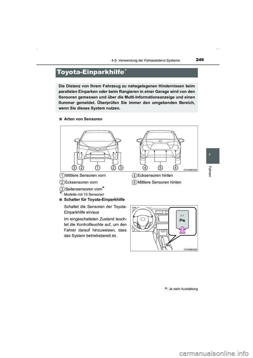 TOYOTA COROLLA 2015 Betriebsanleitungen (in German) 2494-5. Verwendung der Fahrassistenz-Systeme
4
Fahren
COROLLA_TMMT_EM (OM12J76M)■
Arten von Sensoren
■Schalter für Toyota-Einparkhilfe
Schaltet die Sensoren der Toyota-
Einparkhilfe ein/aus
Im ei TOYOTA COROLLA 2015 Betriebsanleitungen (in German) 2494-5. Verwendung der Fahrassistenz-Systeme
4
Fahren
COROLLA_TMMT_EM (OM12J76M)■
Arten von Sensoren
■Schalter für Toyota-Einparkhilfe
Schaltet die Sensoren der Toyota-
Einparkhilfe ein/aus
Im ei