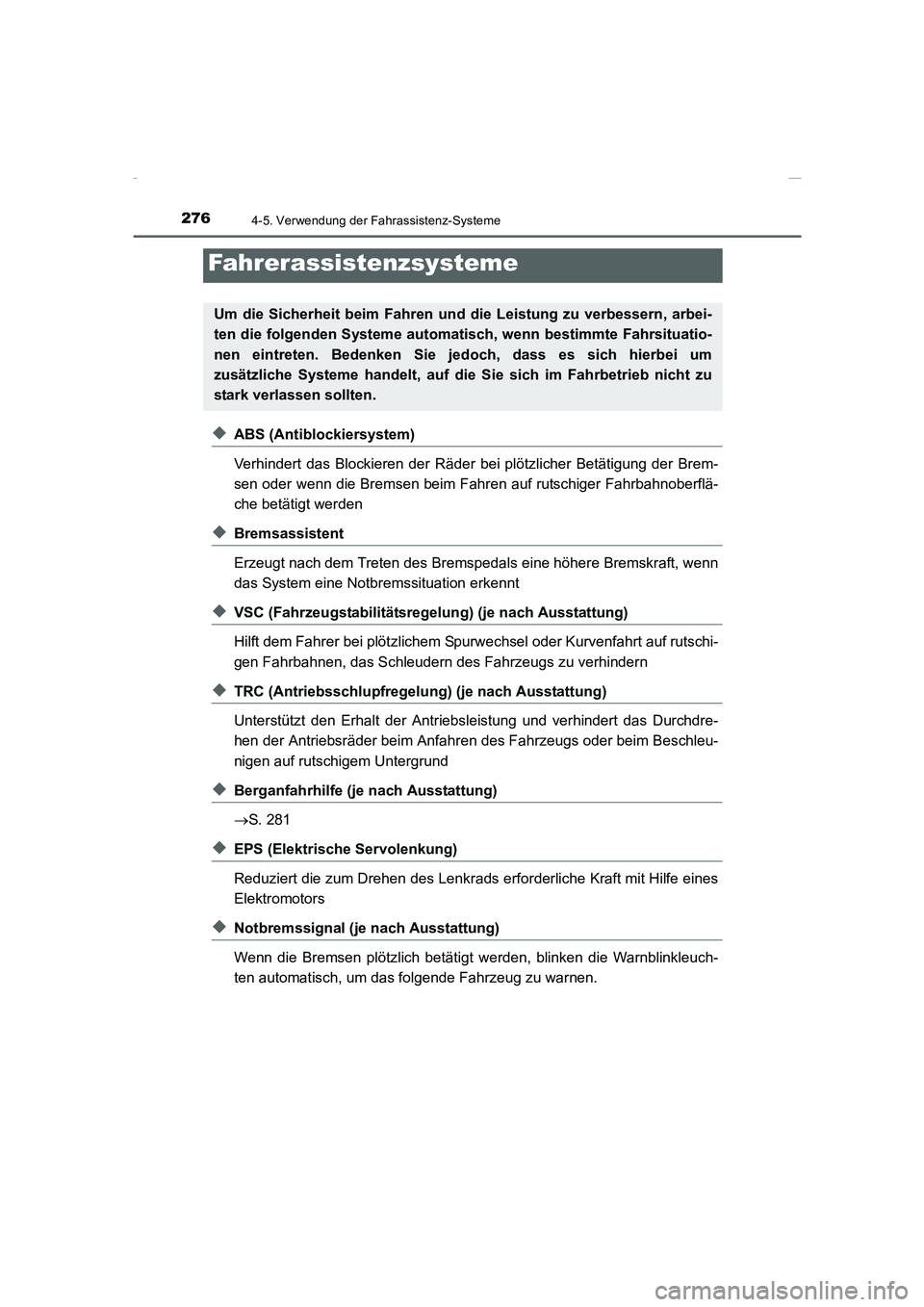 TOYOTA COROLLA 2015 Betriebsanleitungen (in German) 2764-5. Verwendung der Fahrassistenz-Systeme
COROLLA_TMMT_EM (OM12J76M)
◆ABS (Antiblockiersystem)
Verhindert das Blockieren der Räder bei plötzlicher Betätigung der Brem-
sen oder wenn die Bremse TOYOTA COROLLA 2015 Betriebsanleitungen (in German) 2764-5. Verwendung der Fahrassistenz-Systeme
COROLLA_TMMT_EM (OM12J76M)
◆ABS (Antiblockiersystem)
Verhindert das Blockieren der Räder bei plötzlicher Betätigung der Brem-
sen oder wenn die Bremse