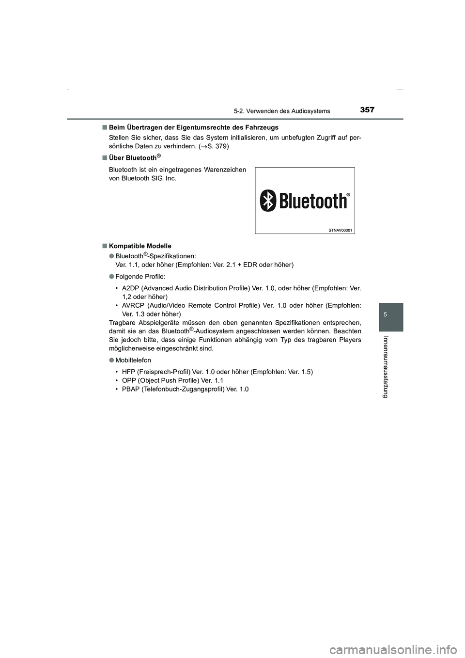 TOYOTA COROLLA 2015  Betriebsanleitungen (in German) 3575-2. Verwenden des Audiosystems
5
Innenraumausstattung
COROLLA_TMMT_EM (OM12J76M)■Beim Übertragen der Eigentumsrechte des Fahrzeugs
Stellen Sie sicher, dass Sie das System initialisieren, um unb