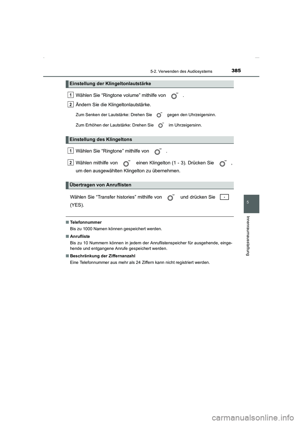 TOYOTA COROLLA 2015 Betriebsanleitungen (in German) 3855-2. Verwenden des Audiosystems
5
Innenraumausstattung
COROLLA_TMMT_EM (OM12J76M)
Wählen Sie “Ringtone volume” mithilfe von .
Ändern Sie die Klingeltonlautstärke.
Zum Senken der Lautstärke TOYOTA COROLLA 2015 Betriebsanleitungen (in German) 3855-2. Verwenden des Audiosystems
5
Innenraumausstattung
COROLLA_TMMT_EM (OM12J76M)
Wählen Sie “Ringtone volume” mithilfe von .
Ändern Sie die Klingeltonlautstärke.
Zum Senken der Lautstärke