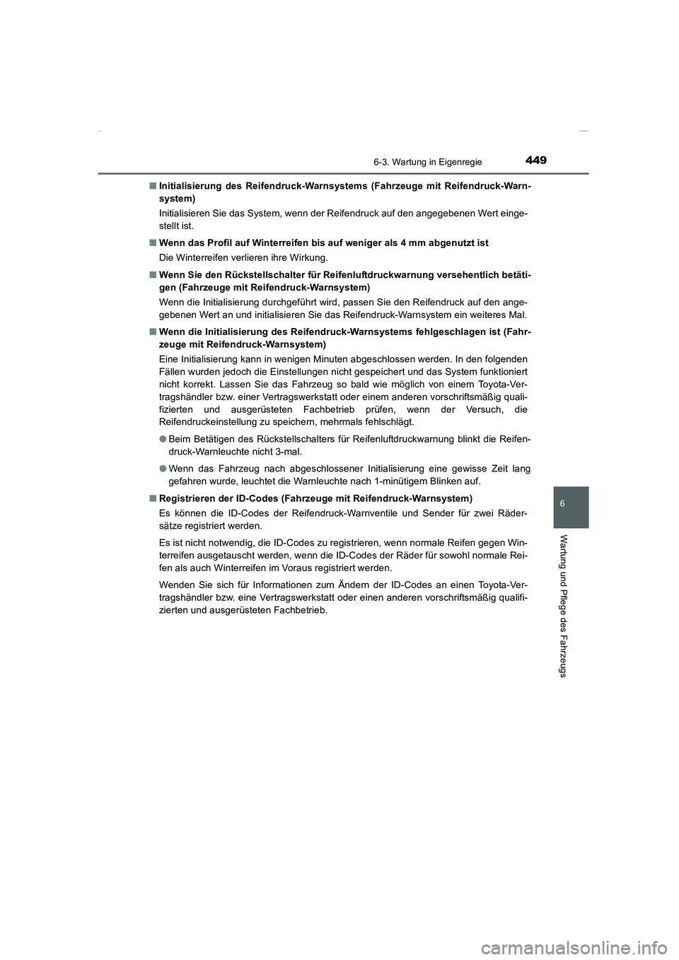 TOYOTA COROLLA 2015  Betriebsanleitungen (in German) 4496-3. Wartung in Eigenregie
6
Wartung und Pflege des Fahrzeugs
COROLLA_TMMT_EM (OM12J76M)■Initialisierung des Reifendruck-Warnsystems (Fahrzeuge mit Reifendruck-Warn-
system)
Initialisieren Sie da