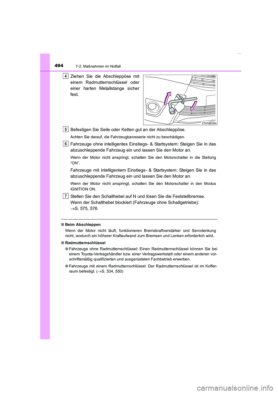 TOYOTA COROLLA 2015 Betriebsanleitungen (in German) 4947-2. Maßnahmen im Notfall
COROLLA_TMMT_EM (OM12J76M)
Ziehen Sie die Abschleppöse mit
einem Radmutternschlüssel oder
einer harten Metallstange sicher
fest.
Befestigen Sie Seile oder Ketten gut an TOYOTA COROLLA 2015 Betriebsanleitungen (in German) 4947-2. Maßnahmen im Notfall
COROLLA_TMMT_EM (OM12J76M)
Ziehen Sie die Abschleppöse mit
einem Radmutternschlüssel oder
einer harten Metallstange sicher
fest.
Befestigen Sie Seile oder Ketten gut an