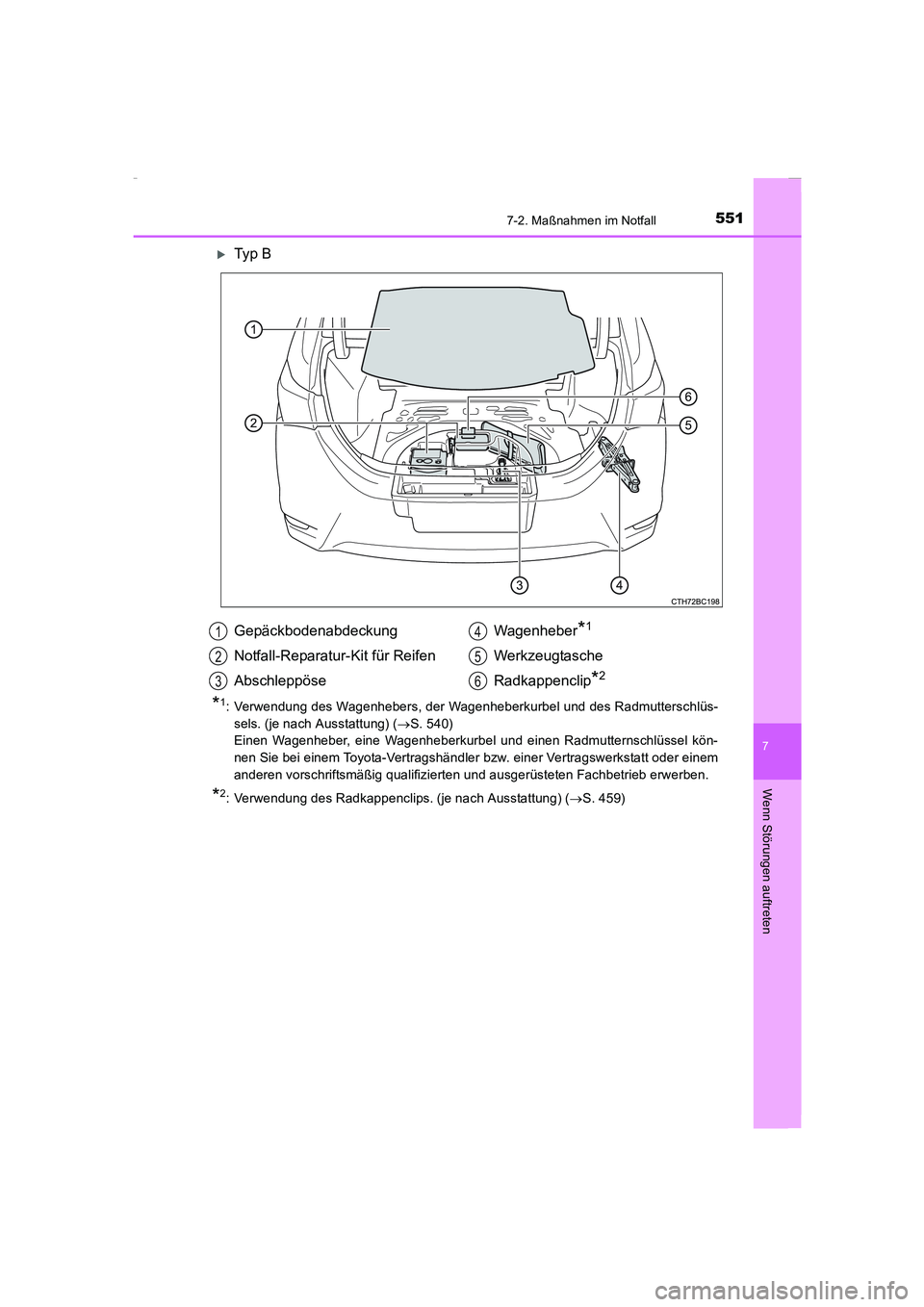 TOYOTA COROLLA 2015  Betriebsanleitungen (in German) 5517-2. Maßnahmen im Notfall
7
Wenn Störungen auftreten
COROLLA_TMMT_EM (OM12J76M)
�XTy p  B
*1: Verwendung des Wagenhebers, der Wagenheberkurbel und des Radmutterschlüs-
sels. (je nach Ausstattung