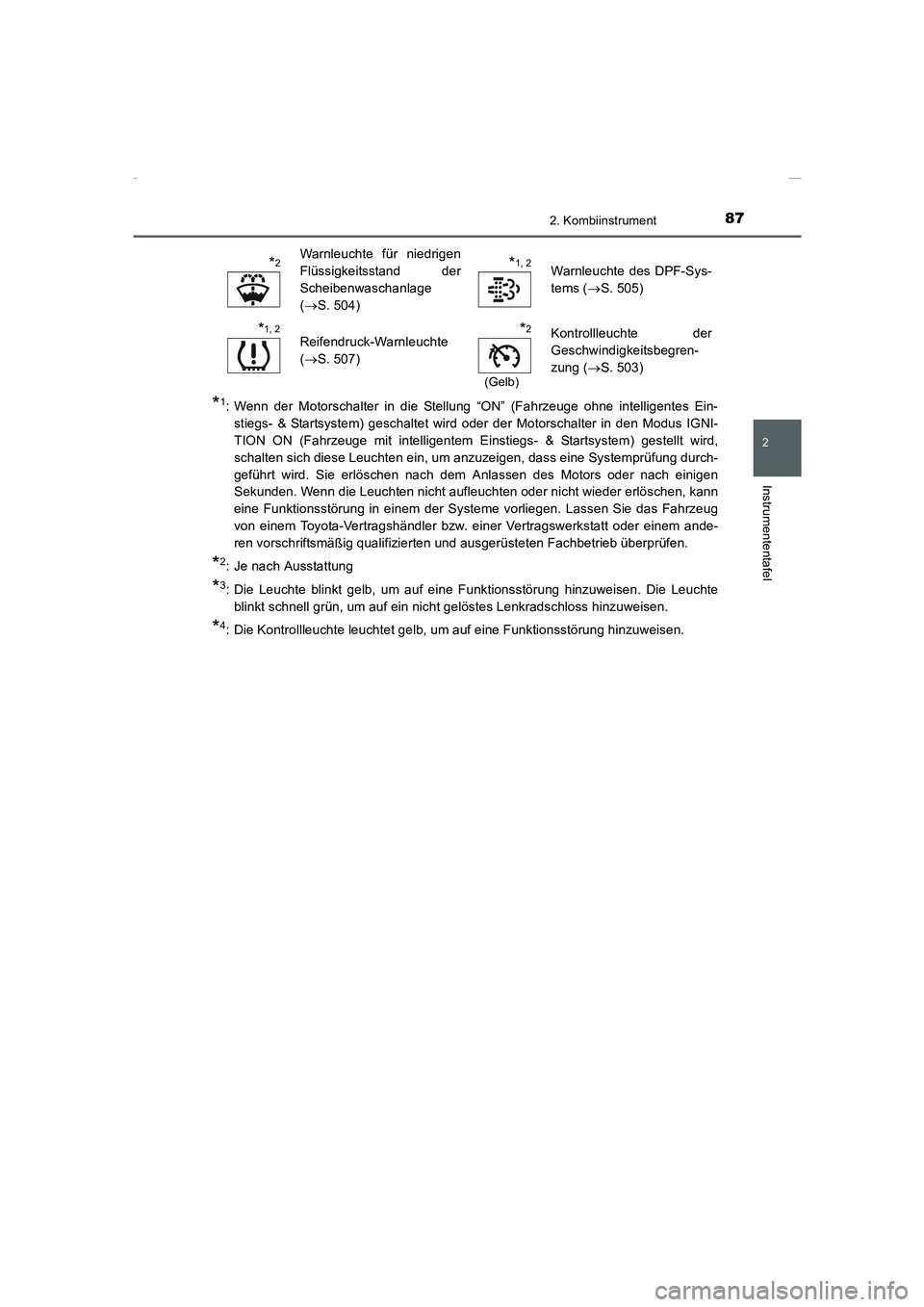 TOYOTA COROLLA 2015  Betriebsanleitungen (in German) 872. Kombiinstrument
2
Instrumententafel
COROLLA_TMMT_EM (OM12J76M)
*1: Wenn der Motorschalter in die Stellung “ON” (Fahrzeuge ohne intelligentes Ein-
stiegs- & Startsystem) geschaltet wird oder d