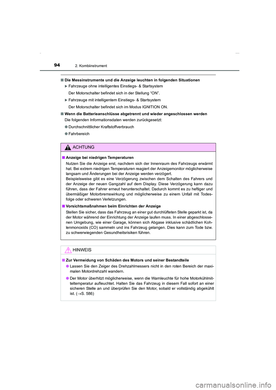 TOYOTA COROLLA 2015  Betriebsanleitungen (in German) 942. Kombiinstrument
COROLLA_TMMT_EM (OM12J76M)
■Die Messinstrumente und die Anzeige leuchten in folgenden Situationen
�XFahrzeuge ohne intelligentes Einstiegs- & Startsystem
Der Motorschalter befin