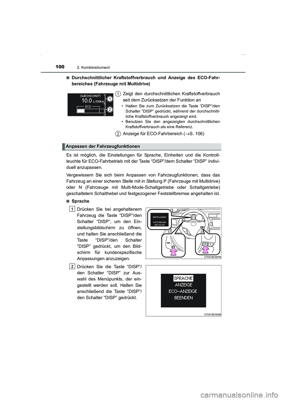 TOYOTA COROLLA 2015  Betriebsanleitungen (in German) 1002. Kombiinstrument
COROLLA_TMMT_EM (OM12J76M)■
Durchschnittlicher Kraftstoffverbrauch und Anzeige des ECO-Fahr-
bereiches (Fahrzeuge mit Multidrive)
Es ist möglich, die Einstellungen für Sprach