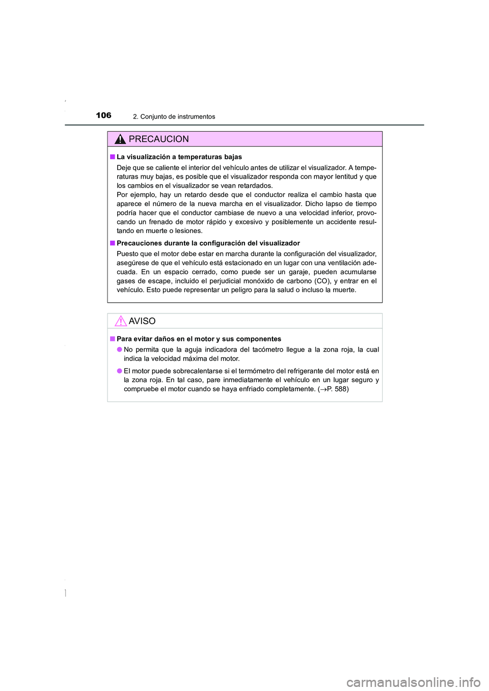 TOYOTA COROLLA 2015  Manual del propietario (in Spanish) 1062. Conjunto de instrumentos
COROLLA_TMMT_ES (OM12J77S)
PRECAUCION
■La visualización a temperaturas bajas
Deje que se caliente el interior del vehículo antes de utilizar el visualizador. A tempe