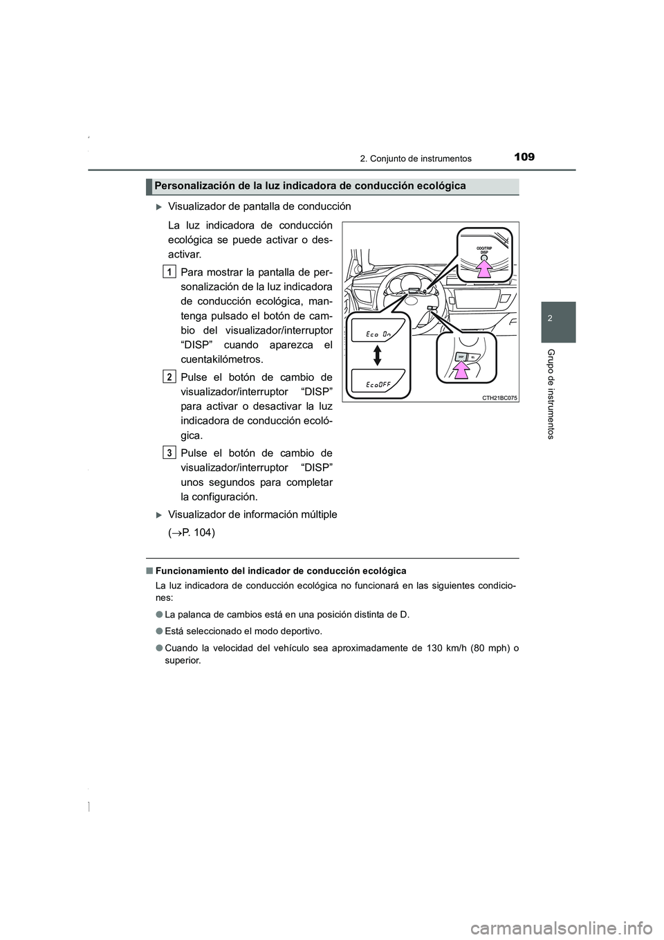 TOYOTA COROLLA 2015  Manual del propietario (in Spanish) 1092. Conjunto de instrumentos
2
Grupo de instrumentos
COROLLA_TMMT_ES (OM12J77S)
�XVisualizador de pantalla de conducción
La luz indicadora de conducción
ecológica se puede activar o des-
activar.