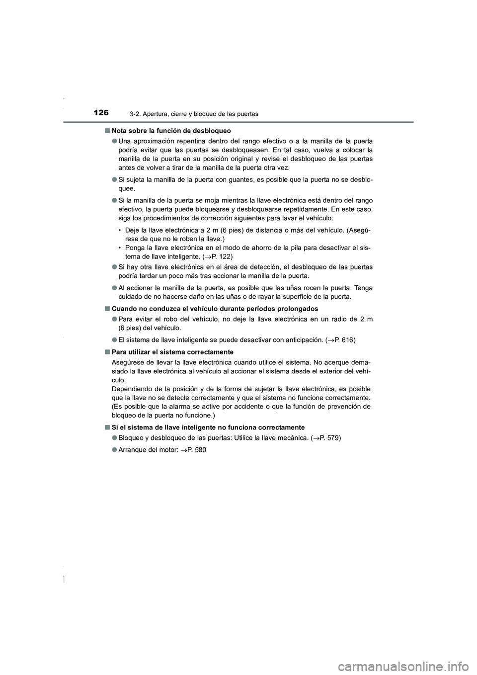 TOYOTA COROLLA 2015 Manual del propietario (in Spanish) 1263-2. Apertura, cierre y bloqueo de las puertas
COROLLA_TMMT_ES (OM12J77S)■Nota sobre la función de desbloqueo
●Una aproximación repentina dentro del rango efectivo o a la manilla de la puerta TOYOTA COROLLA 2015 Manual del propietario (in Spanish) 1263-2. Apertura, cierre y bloqueo de las puertas
COROLLA_TMMT_ES (OM12J77S)■Nota sobre la función de desbloqueo
●Una aproximación repentina dentro del rango efectivo o a la manilla de la puerta