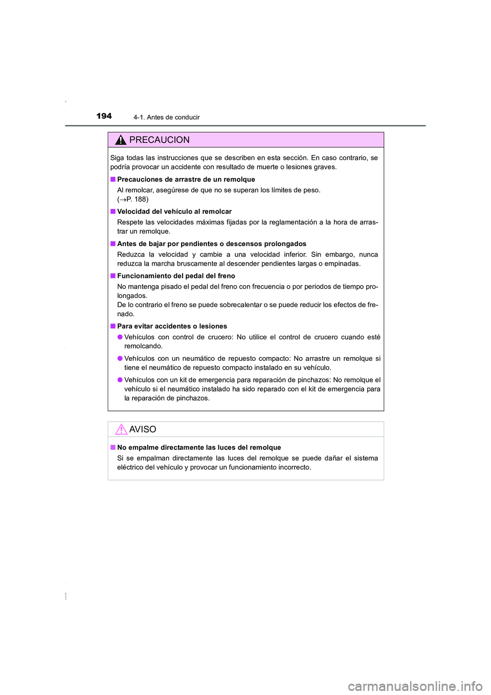 TOYOTA COROLLA 2015 Manual del propietario (in Spanish) 1944-1. Antes de conducir
COROLLA_TMMT_ES (OM12J77S)
PRECAUCION
Siga todas las instrucciones que se describen en esta sección. En caso contrario, se
podría provocar un accidente con resultado de mue TOYOTA COROLLA 2015 Manual del propietario (in Spanish) 1944-1. Antes de conducir
COROLLA_TMMT_ES (OM12J77S)
PRECAUCION
Siga todas las instrucciones que se describen en esta sección. En caso contrario, se
podría provocar un accidente con resultado de mue