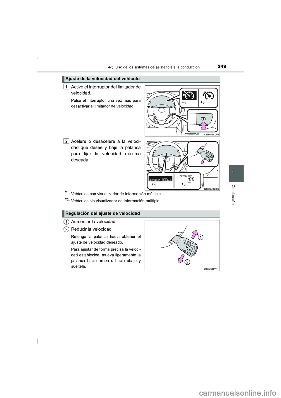 TOYOTA COROLLA 2015 Manual del propietario (in Spanish) 2494-5. Uso de los sistemas de asistencia a la conducción
4
Conducción
COROLLA_TMMT_ES (OM12J77S)
Active el interruptor del limitador de
velocidad.
Pulse el interruptor una vez más para
desactivar TOYOTA COROLLA 2015 Manual del propietario (in Spanish) 2494-5. Uso de los sistemas de asistencia a la conducción
4
Conducción
COROLLA_TMMT_ES (OM12J77S)
Active el interruptor del limitador de
velocidad.
Pulse el interruptor una vez más para
desactivar