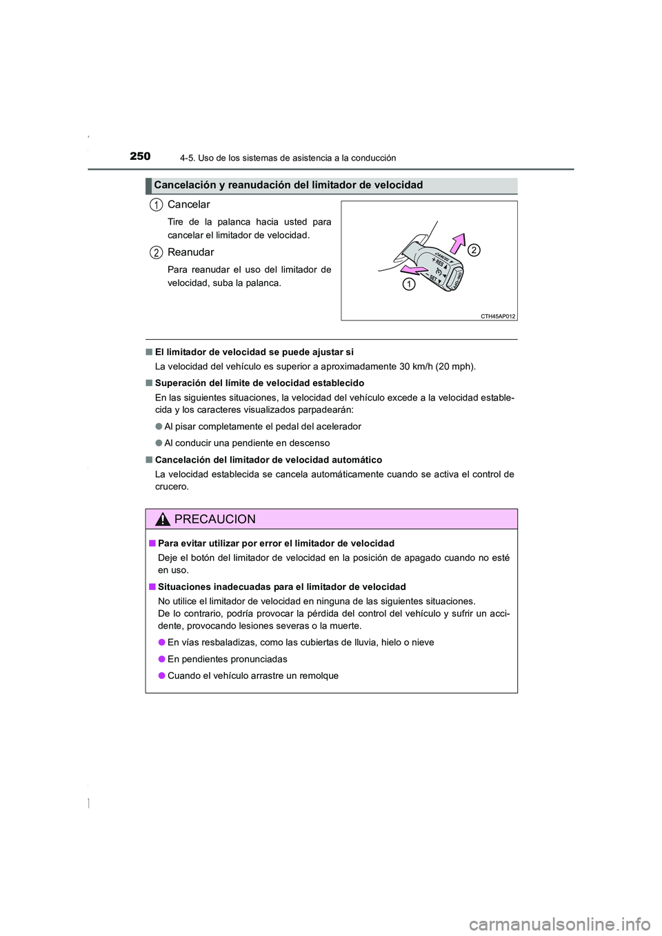 TOYOTA COROLLA 2015 Manual del propietario (in Spanish) 2504-5. Uso de los sistemas de asistencia a la conducción
COROLLA_TMMT_ES (OM12J77S)
Cancelar
Tire de la palanca hacia usted para
cancelar el limitador de velocidad.
Reanudar
Para reanudar el uso del TOYOTA COROLLA 2015 Manual del propietario (in Spanish) 2504-5. Uso de los sistemas de asistencia a la conducción
COROLLA_TMMT_ES (OM12J77S)
Cancelar
Tire de la palanca hacia usted para
cancelar el limitador de velocidad.
Reanudar
Para reanudar el uso del