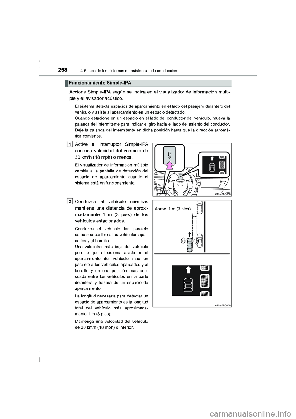 TOYOTA COROLLA 2015 Manual del propietario (in Spanish) 2584-5. Uso de los sistemas de asistencia a la conducción
COROLLA_TMMT_ES (OM12J77S)
Accione Simple-IPA según se indica en el visualizador de información múlti-
ple y el avisador acústico.
El sis TOYOTA COROLLA 2015 Manual del propietario (in Spanish) 2584-5. Uso de los sistemas de asistencia a la conducción
COROLLA_TMMT_ES (OM12J77S)
Accione Simple-IPA según se indica en el visualizador de información múlti-
ple y el avisador acústico.
El sis