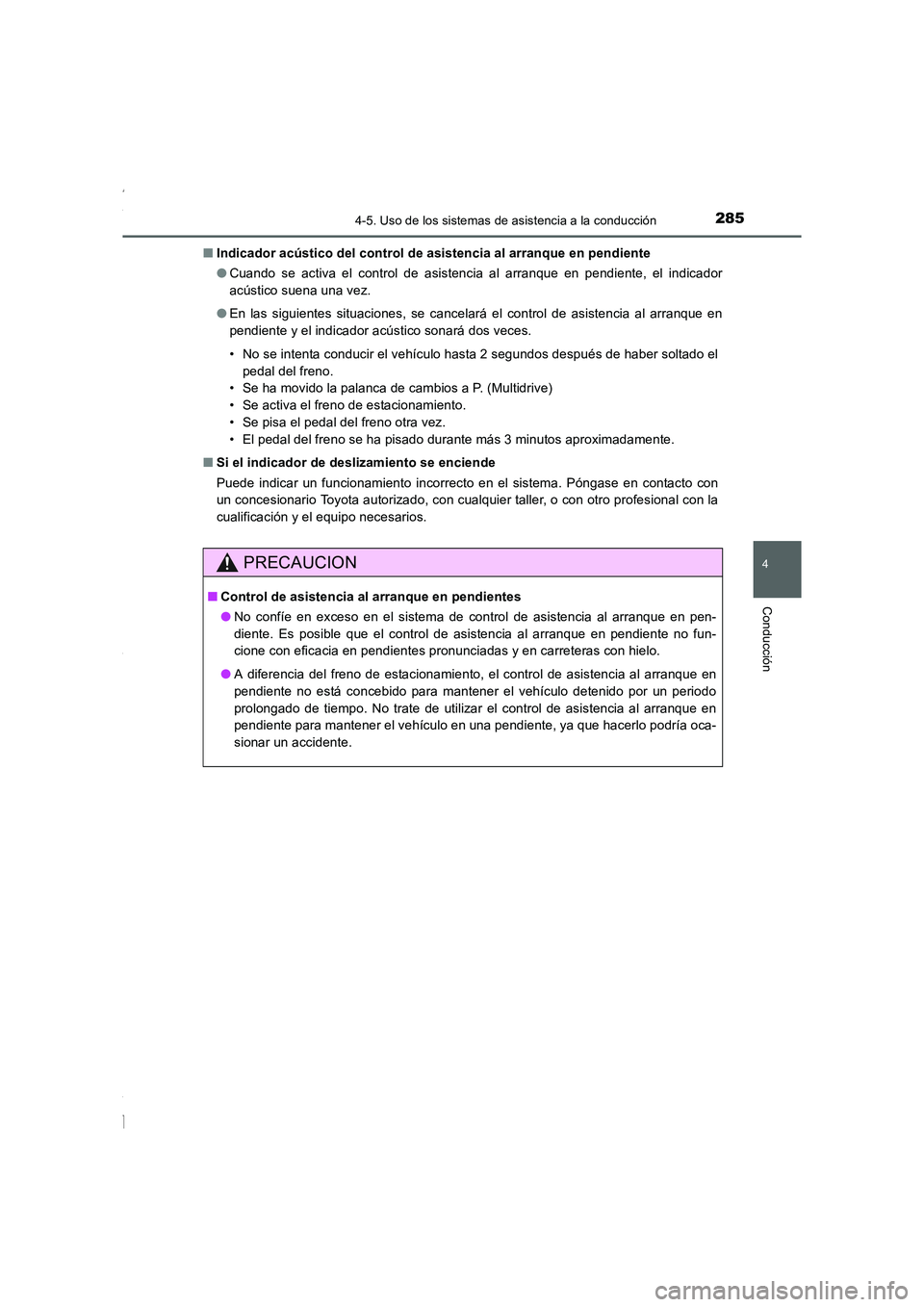 TOYOTA COROLLA 2015 Manual del propietario (in Spanish) 2854-5. Uso de los sistemas de asistencia a la conducción
4
Conducción
COROLLA_TMMT_ES (OM12J77S)■Indicador acústico del control de asistencia al arranque en pendiente
●Cuando se activa el cont TOYOTA COROLLA 2015 Manual del propietario (in Spanish) 2854-5. Uso de los sistemas de asistencia a la conducción
4
Conducción
COROLLA_TMMT_ES (OM12J77S)■Indicador acústico del control de asistencia al arranque en pendiente
●Cuando se activa el cont