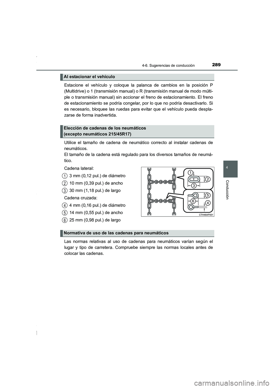 TOYOTA COROLLA 2015 Manual del propietario (in Spanish) 2894-6. Sugerencias de conducción
4
Conducción
COROLLA_TMMT_ES (OM12J77S)
Estacione el vehículo y coloque la palanca de cambios en la posición P
(Multidrive) o 1 (transmisión manual) o R (transmi TOYOTA COROLLA 2015 Manual del propietario (in Spanish) 2894-6. Sugerencias de conducción
4
Conducción
COROLLA_TMMT_ES (OM12J77S)
Estacione el vehículo y coloque la palanca de cambios en la posición P
(Multidrive) o 1 (transmisión manual) o R (transmi