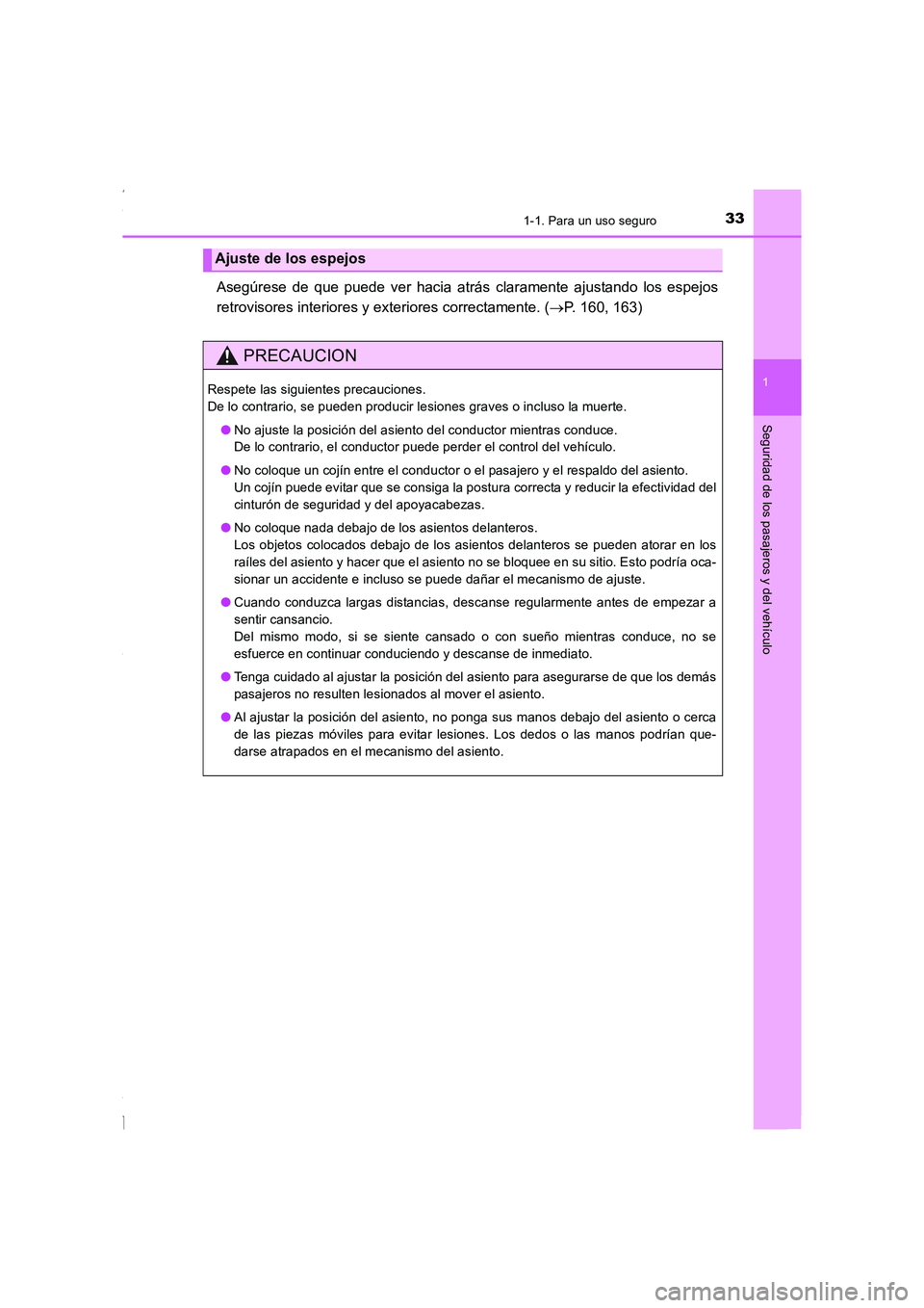 TOYOTA COROLLA 2015 Manual del propietario (in Spanish) 331-1. Para un uso seguro
1
Seguridad de los pasajeros y del vehículo
COROLLA_TMMT_ES (OM12J77S)
Asegúrese de que puede ver hacia atrás claramente ajustando los espejos
retrovisores interiores y ex TOYOTA COROLLA 2015 Manual del propietario (in Spanish) 331-1. Para un uso seguro
1
Seguridad de los pasajeros y del vehículo
COROLLA_TMMT_ES (OM12J77S)
Asegúrese de que puede ver hacia atrás claramente ajustando los espejos
retrovisores interiores y ex