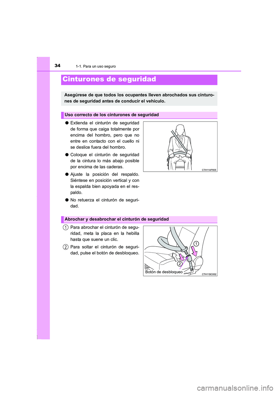 TOYOTA COROLLA 2015 Manual del propietario (in Spanish) 341-1. Para un uso seguro
COROLLA_TMMT_ES (OM12J77S)
●Extienda el cinturón de seguridad
de forma que caiga totalmente por
encima del hombro, pero que no
entre en contacto con el cuello ni
se deslic TOYOTA COROLLA 2015 Manual del propietario (in Spanish) 341-1. Para un uso seguro
COROLLA_TMMT_ES (OM12J77S)
●Extienda el cinturón de seguridad
de forma que caiga totalmente por
encima del hombro, pero que no
entre en contacto con el cuello ni
se deslic