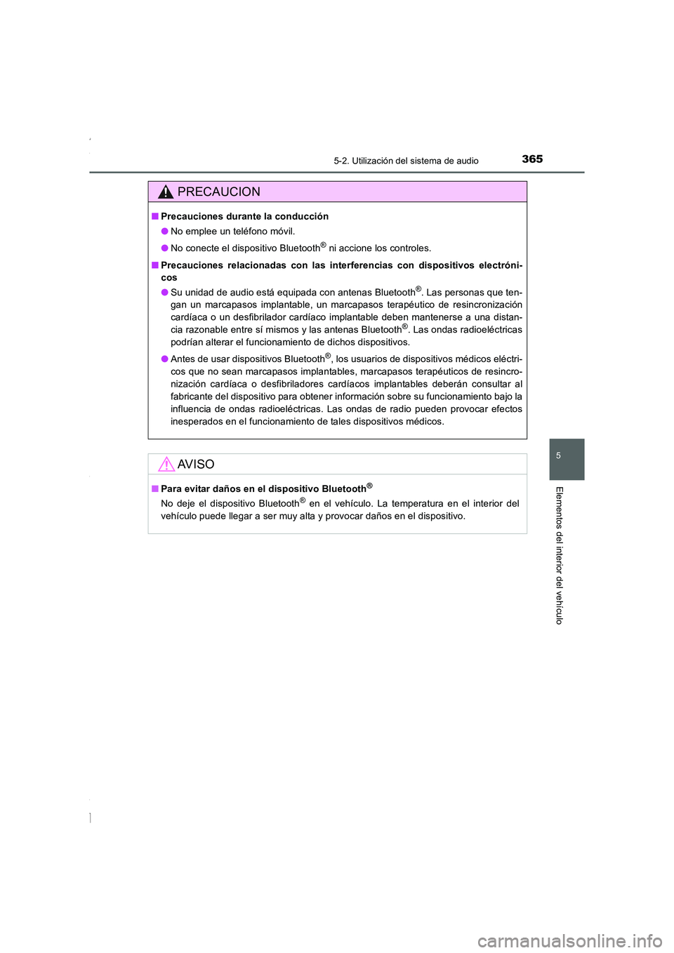 TOYOTA COROLLA 2015 Manual del propietario (in Spanish) 3655-2. Utilización del sistema de audio
5
Elementos del interior del vehículo
COROLLA_TMMT_ES (OM12J77S)
PRECAUCION
■Precauciones durante la conducción
●No emplee un teléfono móvil.
●No co TOYOTA COROLLA 2015 Manual del propietario (in Spanish) 3655-2. Utilización del sistema de audio
5
Elementos del interior del vehículo
COROLLA_TMMT_ES (OM12J77S)
PRECAUCION
■Precauciones durante la conducción
●No emplee un teléfono móvil.
●No co