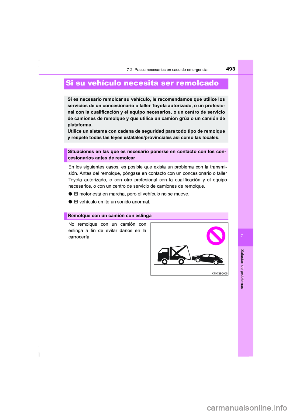 TOYOTA COROLLA 2015 Manual del propietario (in Spanish) 493
7
Solución de problemas
COROLLA_TMMT_ES (OM12J77S)
7-2. Pasos necesarios en caso de emergencia
En los siguientes casos, es posible que exista un problema con la transmi-
sión. Antes del remolque TOYOTA COROLLA 2015 Manual del propietario (in Spanish) 493
7
Solución de problemas
COROLLA_TMMT_ES (OM12J77S)
7-2. Pasos necesarios en caso de emergencia
En los siguientes casos, es posible que exista un problema con la transmi-
sión. Antes del remolque