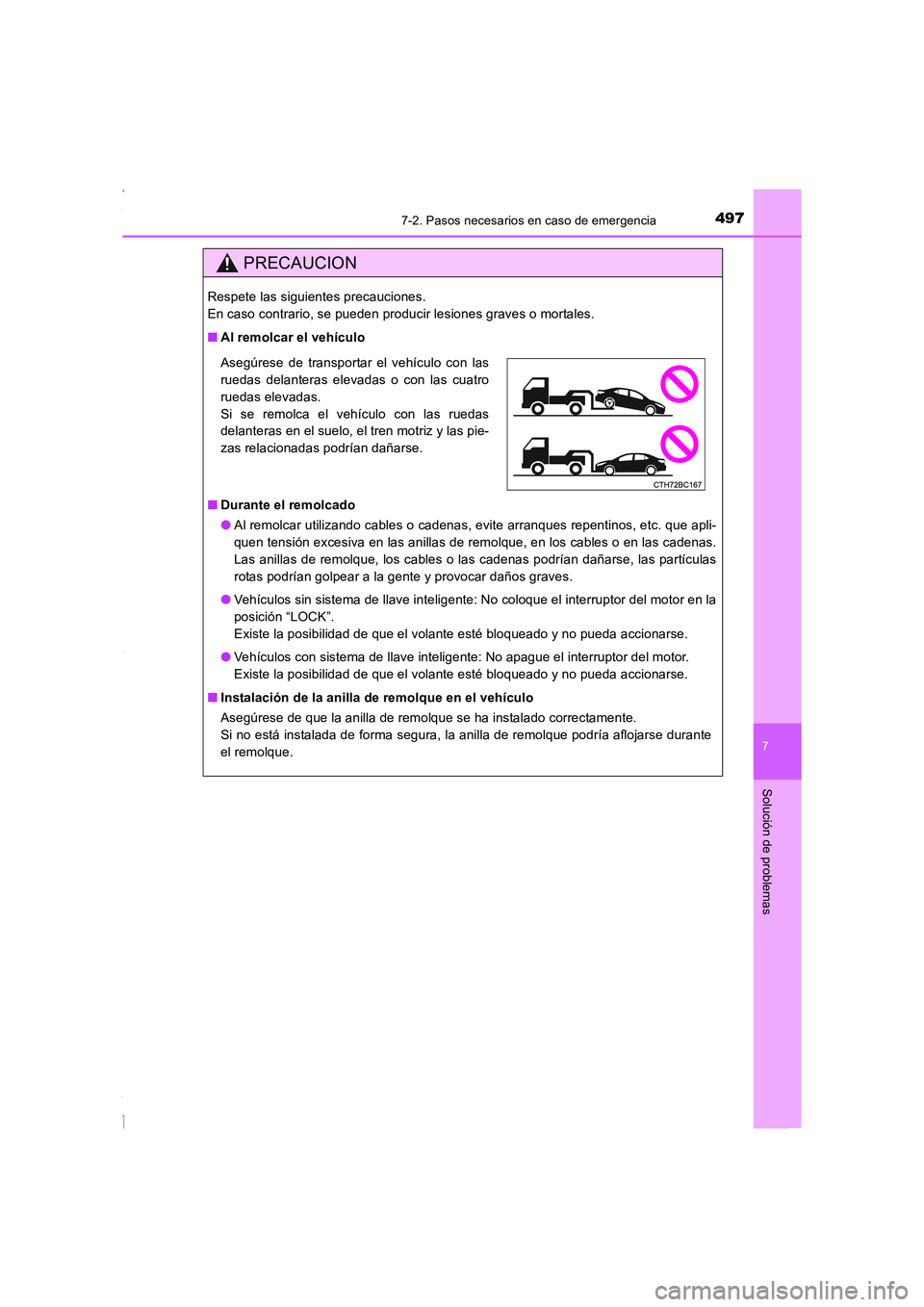 TOYOTA COROLLA 2015 Manual del propietario (in Spanish) 4977-2. Pasos necesarios en caso de emergencia
7
Solución de problemas
COROLLA_TMMT_ES (OM12J77S)
PRECAUCION
Respete las siguientes precauciones.
En caso contrario, se pueden producir lesiones grave TOYOTA COROLLA 2015 Manual del propietario (in Spanish) 4977-2. Pasos necesarios en caso de emergencia
7
Solución de problemas
COROLLA_TMMT_ES (OM12J77S)
PRECAUCION
Respete las siguientes precauciones.
En caso contrario, se pueden producir lesiones grave