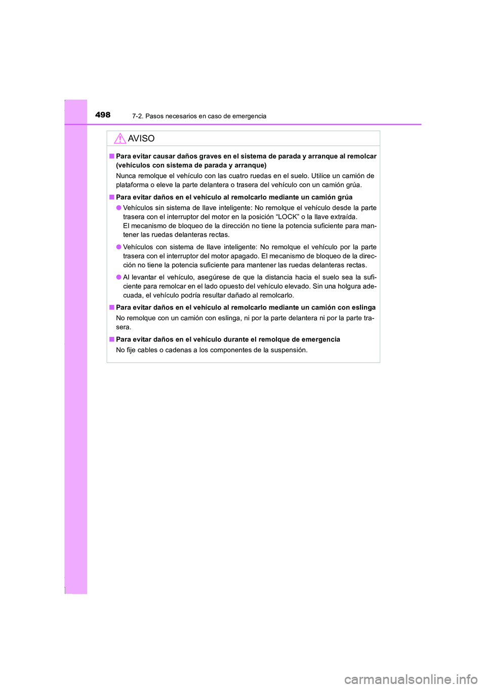 TOYOTA COROLLA 2015 Manual del propietario (in Spanish) 4987-2. Pasos necesarios en caso de emergencia
COROLLA_TMMT_ES (OM12J77S)
AV I S O
■Para evitar causar daños graves en el sistema de parada y arranque al remolcar
(vehículos con sistema de parada TOYOTA COROLLA 2015 Manual del propietario (in Spanish) 4987-2. Pasos necesarios en caso de emergencia
COROLLA_TMMT_ES (OM12J77S)
AV I S O
■Para evitar causar daños graves en el sistema de parada y arranque al remolcar
(vehículos con sistema de parada