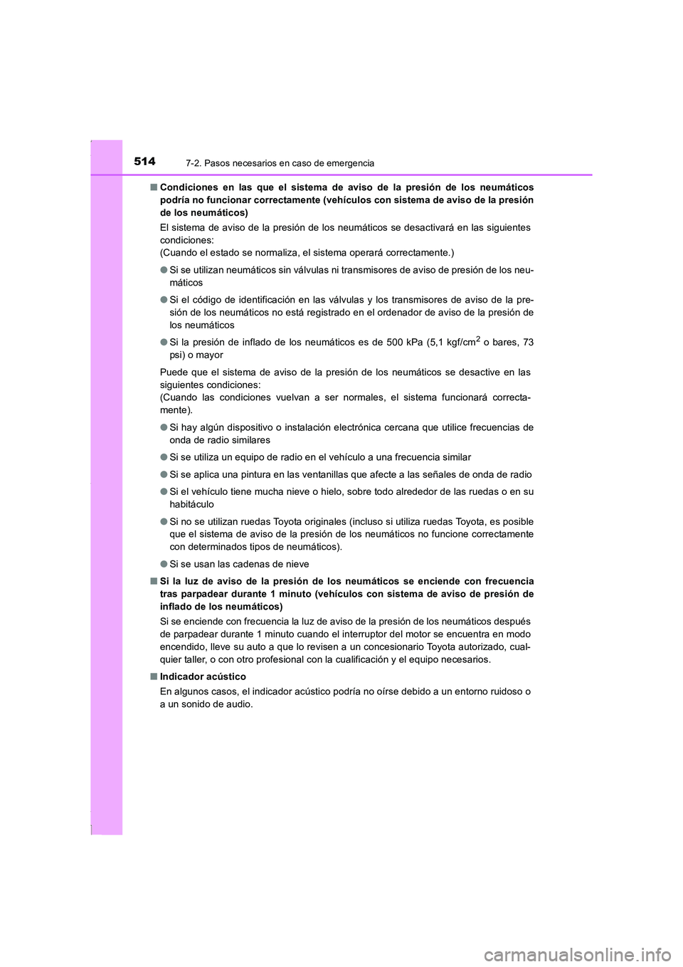 TOYOTA COROLLA 2015 Manual del propietario (in Spanish) 5147-2. Pasos necesarios en caso de emergencia
COROLLA_TMMT_ES (OM12J77S)■Condiciones en las que el sistema de aviso de la presión de los neumáticos
podría no funcionar correctamente (vehículos TOYOTA COROLLA 2015 Manual del propietario (in Spanish) 5147-2. Pasos necesarios en caso de emergencia
COROLLA_TMMT_ES (OM12J77S)■Condiciones en las que el sistema de aviso de la presión de los neumáticos
podría no funcionar correctamente (vehículos