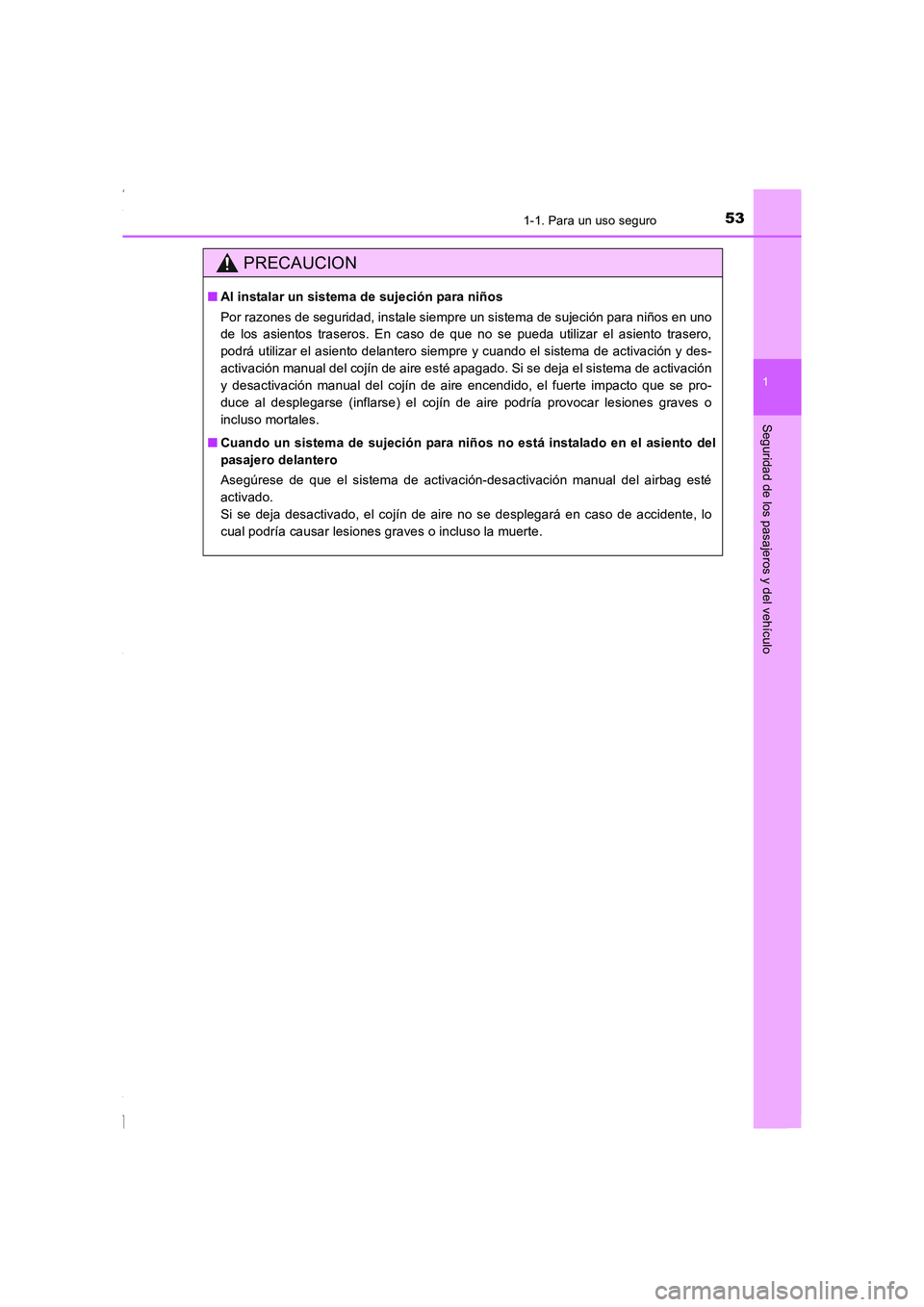 TOYOTA COROLLA 2015 Manual del propietario (in Spanish) 531-1. Para un uso seguro
1
Seguridad de los pasajeros y del vehículo
COROLLA_TMMT_ES (OM12J77S)
PRECAUCION
■Al instalar un sistema de sujeción para niños
Por razones de seguridad, instale siempr TOYOTA COROLLA 2015 Manual del propietario (in Spanish) 531-1. Para un uso seguro
1
Seguridad de los pasajeros y del vehículo
COROLLA_TMMT_ES (OM12J77S)
PRECAUCION
■Al instalar un sistema de sujeción para niños
Por razones de seguridad, instale siempr