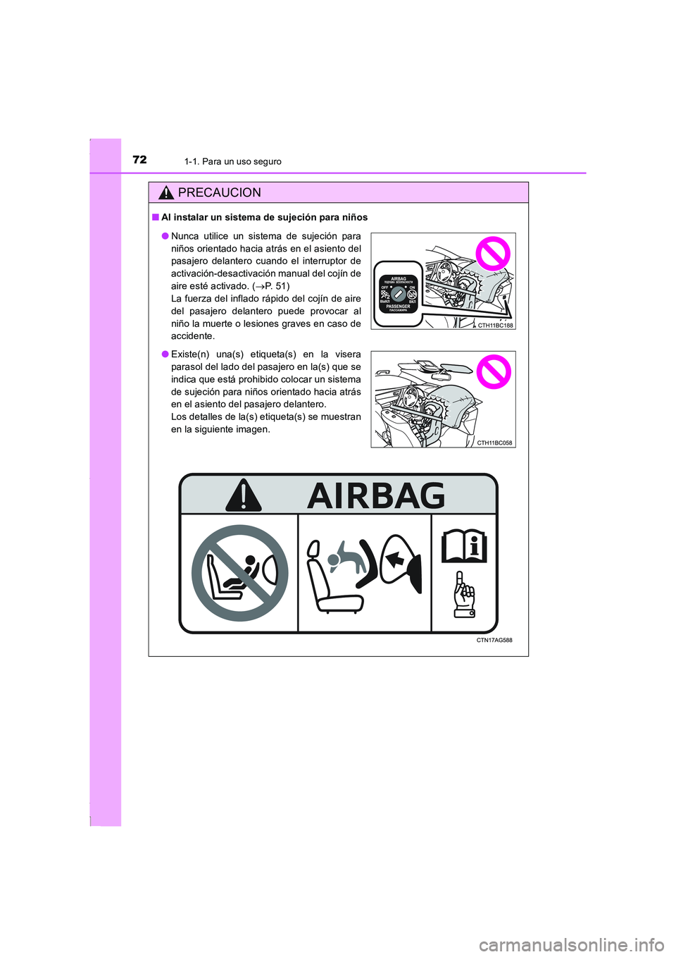 TOYOTA COROLLA 2015 Manual del propietario (in Spanish) 721-1. Para un uso seguro
COROLLA_TMMT_ES (OM12J77S)
PRECAUCION
■Al instalar un sistema de sujeción para niños
●Nunca utilice un sistema de sujeción para
niños orientado hacia atrás en el asi TOYOTA COROLLA 2015 Manual del propietario (in Spanish) 721-1. Para un uso seguro
COROLLA_TMMT_ES (OM12J77S)
PRECAUCION
■Al instalar un sistema de sujeción para niños
●Nunca utilice un sistema de sujeción para
niños orientado hacia atrás en el asi