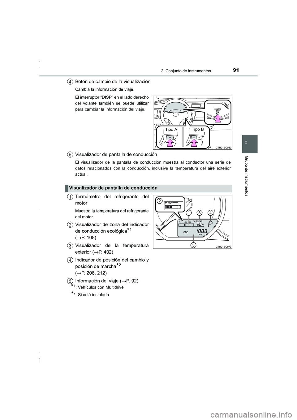 TOYOTA COROLLA 2015 Manual del propietario (in Spanish) 912. Conjunto de instrumentos
2
Grupo de instrumentos
COROLLA_TMMT_ES (OM12J77S)
Botón de cambio de la visualización
Cambia la información de viaje.
El interruptor “DISP” en el lado derecho
del TOYOTA COROLLA 2015 Manual del propietario (in Spanish) 912. Conjunto de instrumentos
2
Grupo de instrumentos
COROLLA_TMMT_ES (OM12J77S)
Botón de cambio de la visualización
Cambia la información de viaje.
El interruptor “DISP” en el lado derecho
del