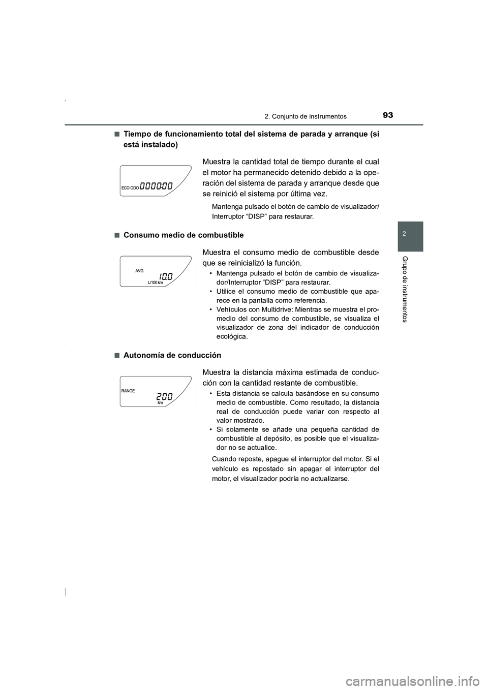 TOYOTA COROLLA 2015 Manual del propietario (in Spanish) 932. Conjunto de instrumentos
2
Grupo de instrumentos
COROLLA_TMMT_ES (OM12J77S)■
Tiempo de funcionamiento total del sistema de parada y arranque (si
está instalado)
■Consumo medio de combustible TOYOTA COROLLA 2015 Manual del propietario (in Spanish) 932. Conjunto de instrumentos
2
Grupo de instrumentos
COROLLA_TMMT_ES (OM12J77S)■
Tiempo de funcionamiento total del sistema de parada y arranque (si
está instalado)
■Consumo medio de combustible