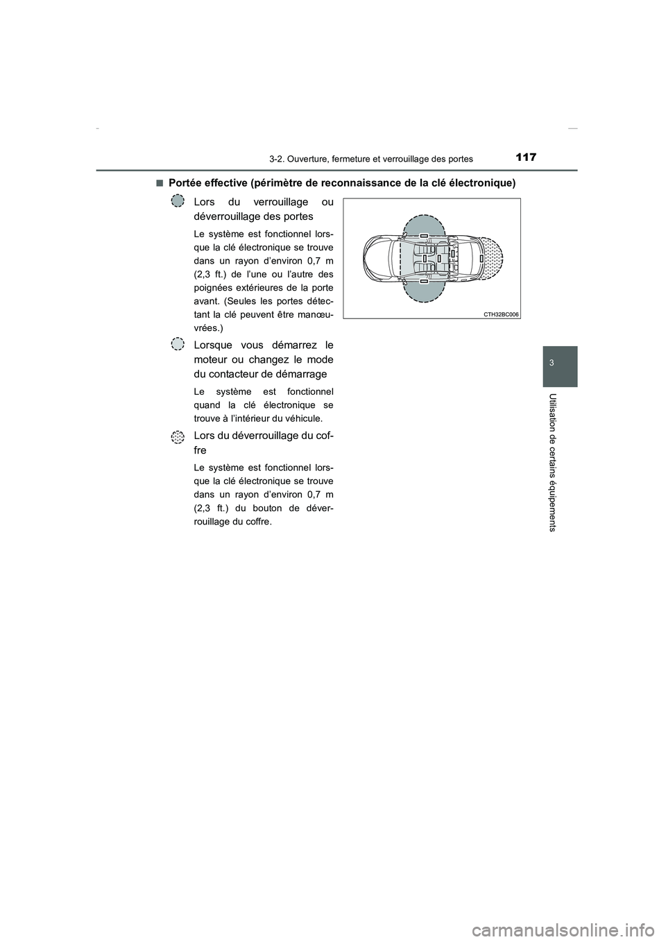 TOYOTA COROLLA 2015  Manuel du propriétaire (in French) 1173-2. Ouverture, fermeture et verrouillage des portes
3
Utilisation de certains équipements
COROLLA_TMMT_EK (OM12J75K)■
Portée effective (périmètre de reconnaissance de la clé électronique)
