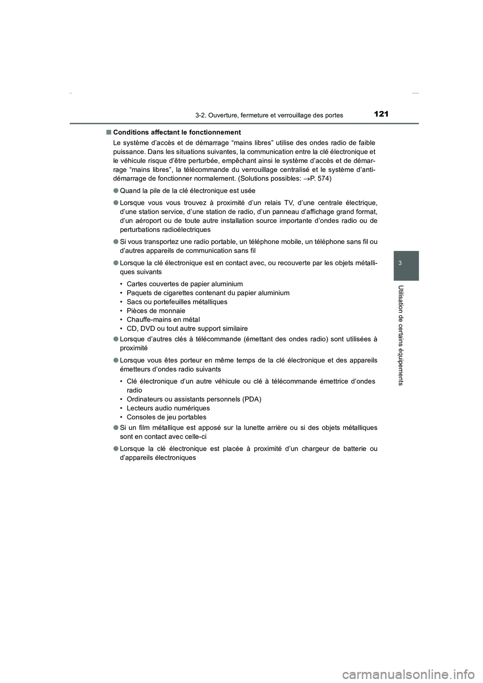 TOYOTA COROLLA 2015  Manuel du propriétaire (in French) 1213-2. Ouverture, fermeture et verrouillage des portes
3
Utilisation de certains équipements
COROLLA_TMMT_EK (OM12J75K)■Conditions affectant le fonctionnement
Le système d’accès et de démarra
