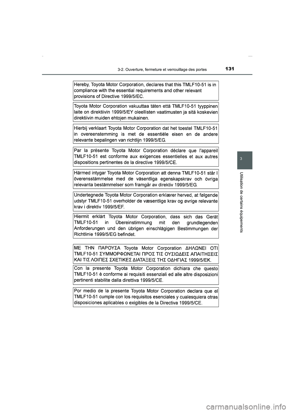 TOYOTA COROLLA 2015  Manuel du propriétaire (in French) 1313-2. Ouverture, fermeture et verrouillage des portes
3
Utilisation de certains équipements
COROLLA_TMMT_EK (OM12J75K)
Corolla TMMT_OM_EK_OM12J75K.book  131 ページ  ２０１５年２月２日