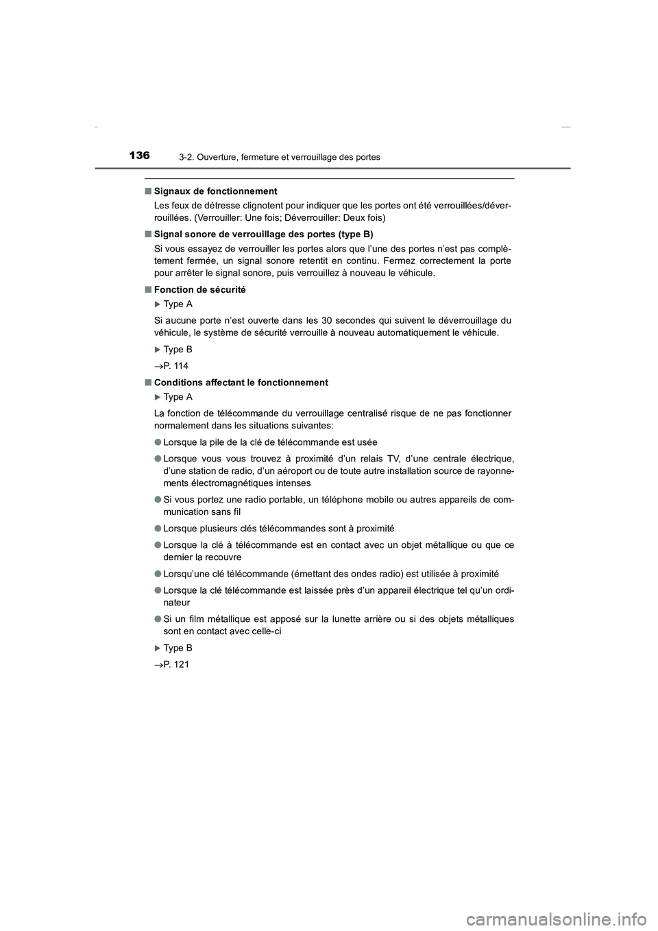 TOYOTA COROLLA 2015  Manuel du propriétaire (in French) 1363-2. Ouverture, fermeture et verrouillage des portes
COROLLA_TMMT_EK (OM12J75K)
■Signaux de fonctionnement
Les feux de détresse clignotent pour indiquer que les portes ont été verrouillées/d