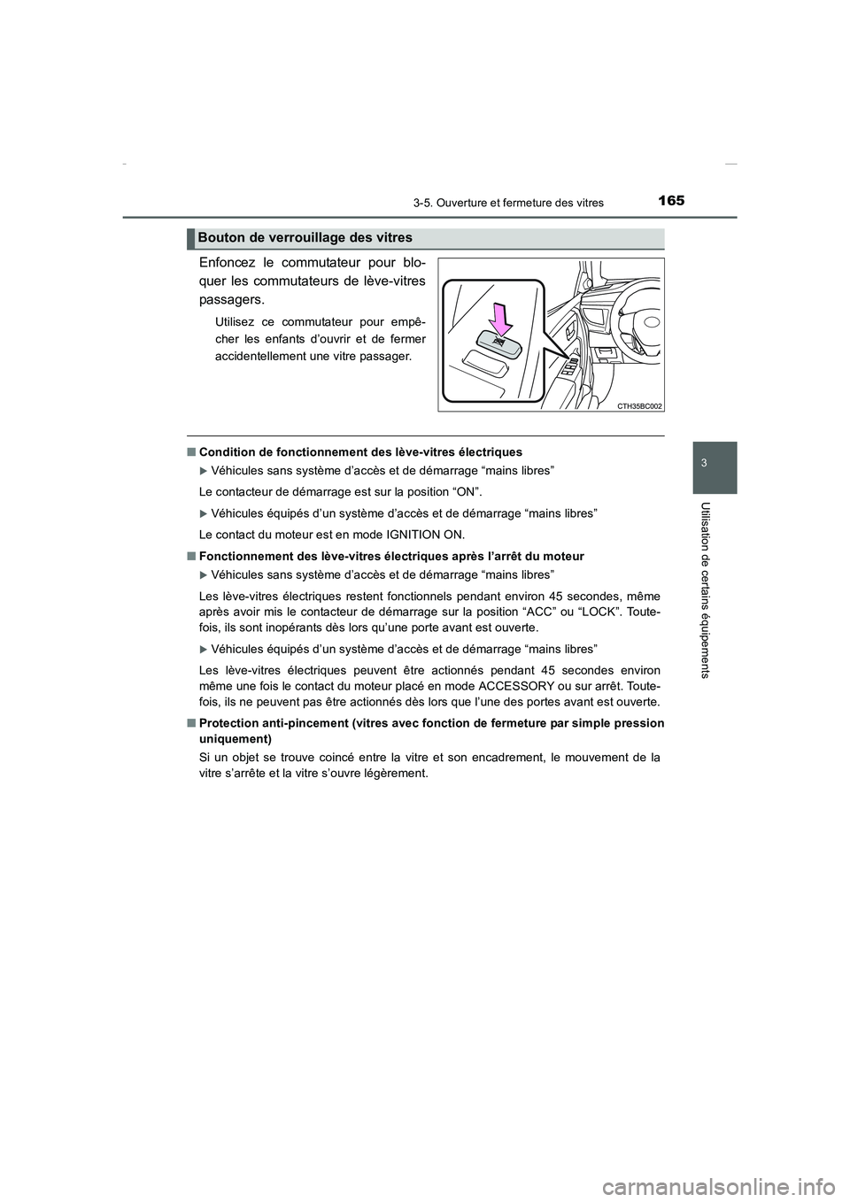 TOYOTA COROLLA 2015 Manuel du propriétaire (in French) 1653-5. Ouverture et fermeture des vitres
3
Utilisation de certains équipements
COROLLA_TMMT_EK (OM12J75K)
Enfoncez le commutateur pour blo-
quer les commutateurs de lève-vitres
passagers.
Utilisez TOYOTA COROLLA 2015 Manuel du propriétaire (in French) 1653-5. Ouverture et fermeture des vitres
3
Utilisation de certains équipements
COROLLA_TMMT_EK (OM12J75K)
Enfoncez le commutateur pour blo-
quer les commutateurs de lève-vitres
passagers.
Utilisez