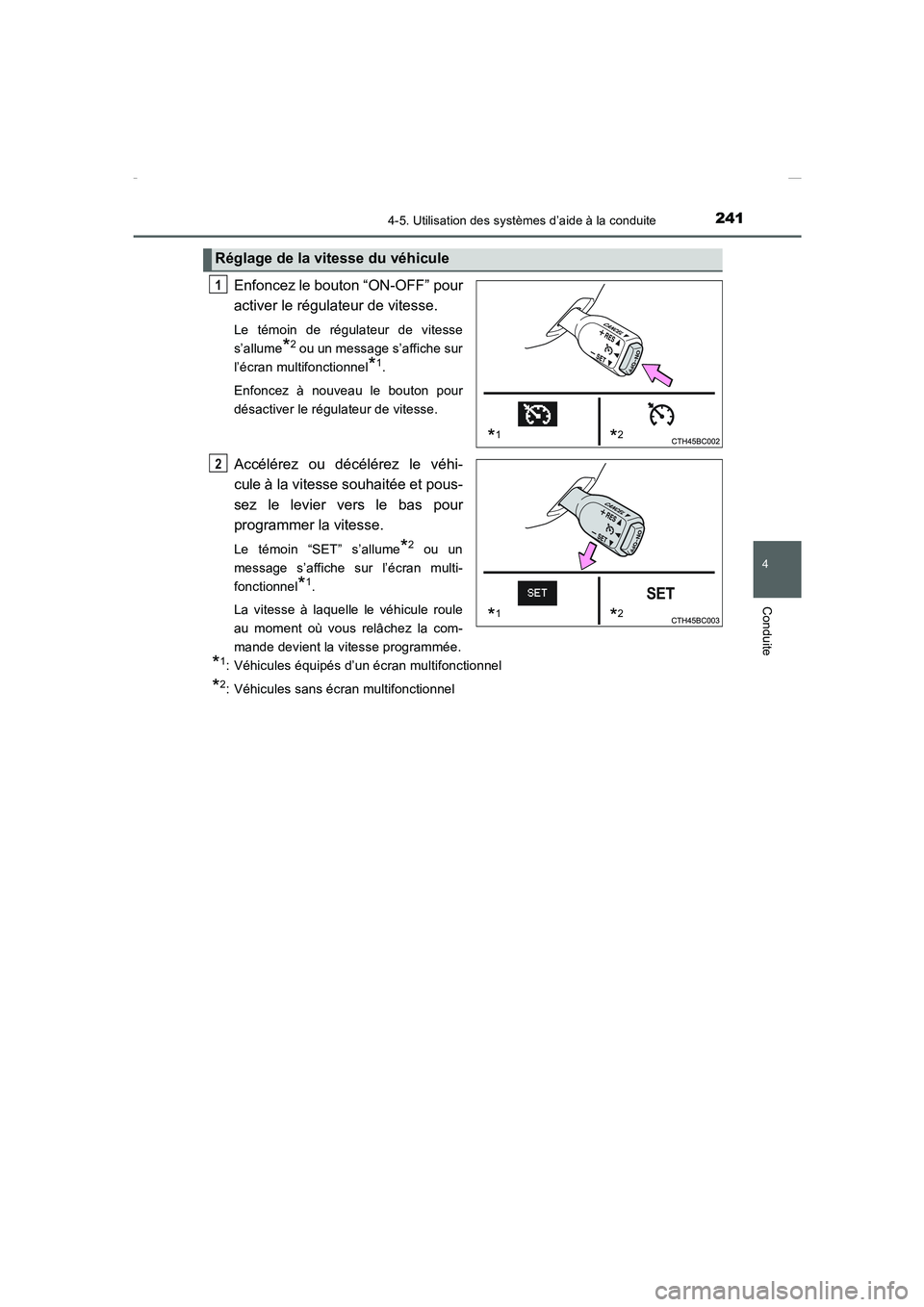 TOYOTA COROLLA 2015 Manuel du propriétaire (in French) 2414-5. Utilisation des systèmes d’aide à la conduite
4
Conduite
COROLLA_TMMT_EK (OM12J75K)
Enfoncez le bouton “ON-OFF” pour
activer le régulateur de vitesse.
Le témoin de régulateur de vi TOYOTA COROLLA 2015 Manuel du propriétaire (in French) 2414-5. Utilisation des systèmes d’aide à la conduite
4
Conduite
COROLLA_TMMT_EK (OM12J75K)
Enfoncez le bouton “ON-OFF” pour
activer le régulateur de vitesse.
Le témoin de régulateur de vi