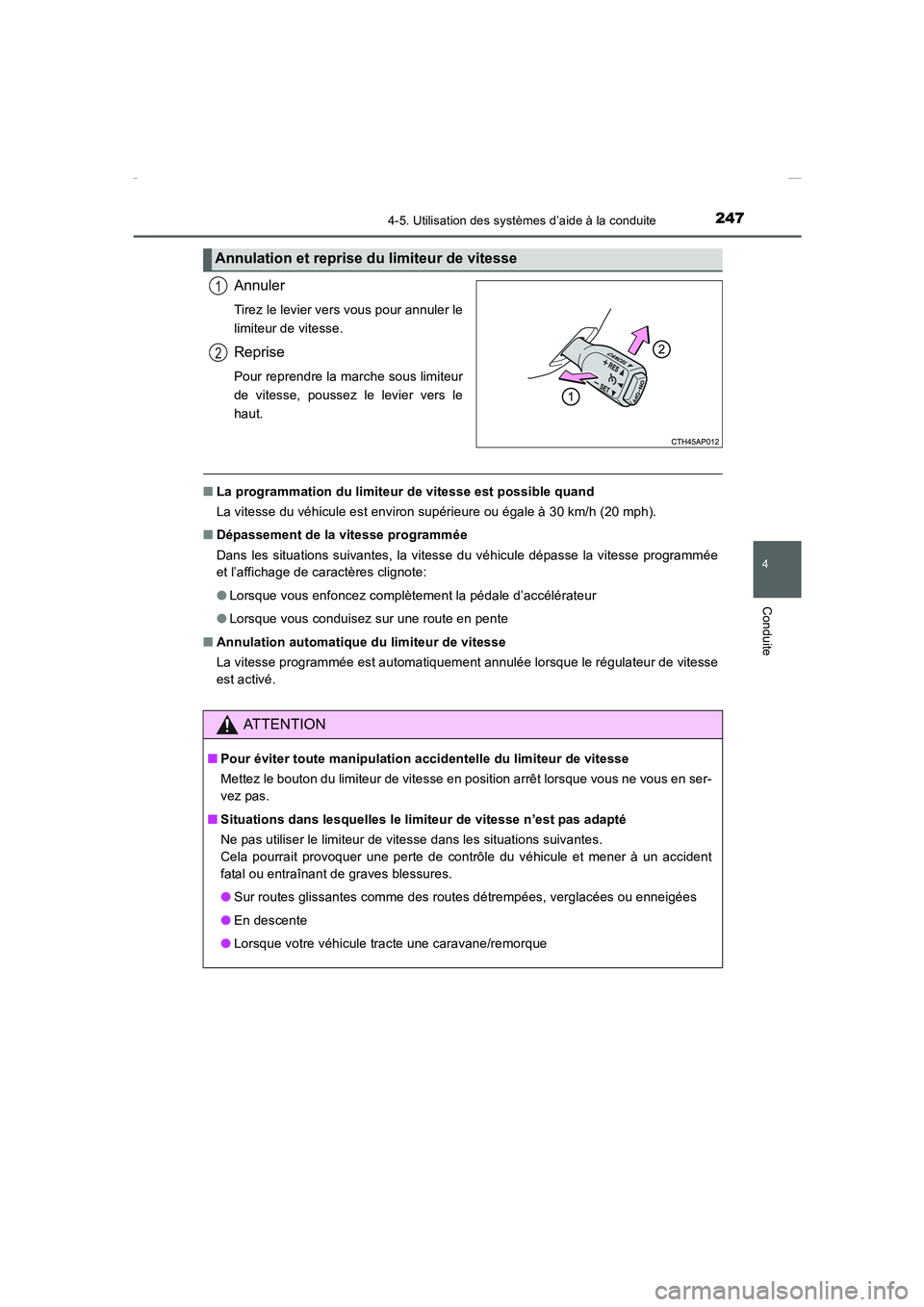 TOYOTA COROLLA 2015 Manuel du propriétaire (in French) 2474-5. Utilisation des systèmes d’aide à la conduite
4
Conduite
COROLLA_TMMT_EK (OM12J75K)
Annuler
Tirez le levier vers vous pour annuler le
limiteur de vitesse.
Reprise
Pour reprendre la marche TOYOTA COROLLA 2015 Manuel du propriétaire (in French) 2474-5. Utilisation des systèmes d’aide à la conduite
4
Conduite
COROLLA_TMMT_EK (OM12J75K)
Annuler
Tirez le levier vers vous pour annuler le
limiteur de vitesse.
Reprise
Pour reprendre la marche