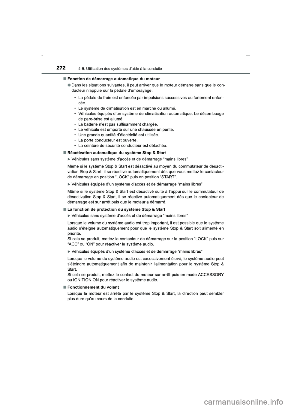 TOYOTA COROLLA 2015 Manuel du propriétaire (in French) 2724-5. Utilisation des systèmes d’aide à la conduite
COROLLA_TMMT_EK (OM12J75K)■Fonction de démarrage automatique du moteur
●Dans les situations suivantes, il peut arriver que le moteur dém TOYOTA COROLLA 2015 Manuel du propriétaire (in French) 2724-5. Utilisation des systèmes d’aide à la conduite
COROLLA_TMMT_EK (OM12J75K)■Fonction de démarrage automatique du moteur
●Dans les situations suivantes, il peut arriver que le moteur dém