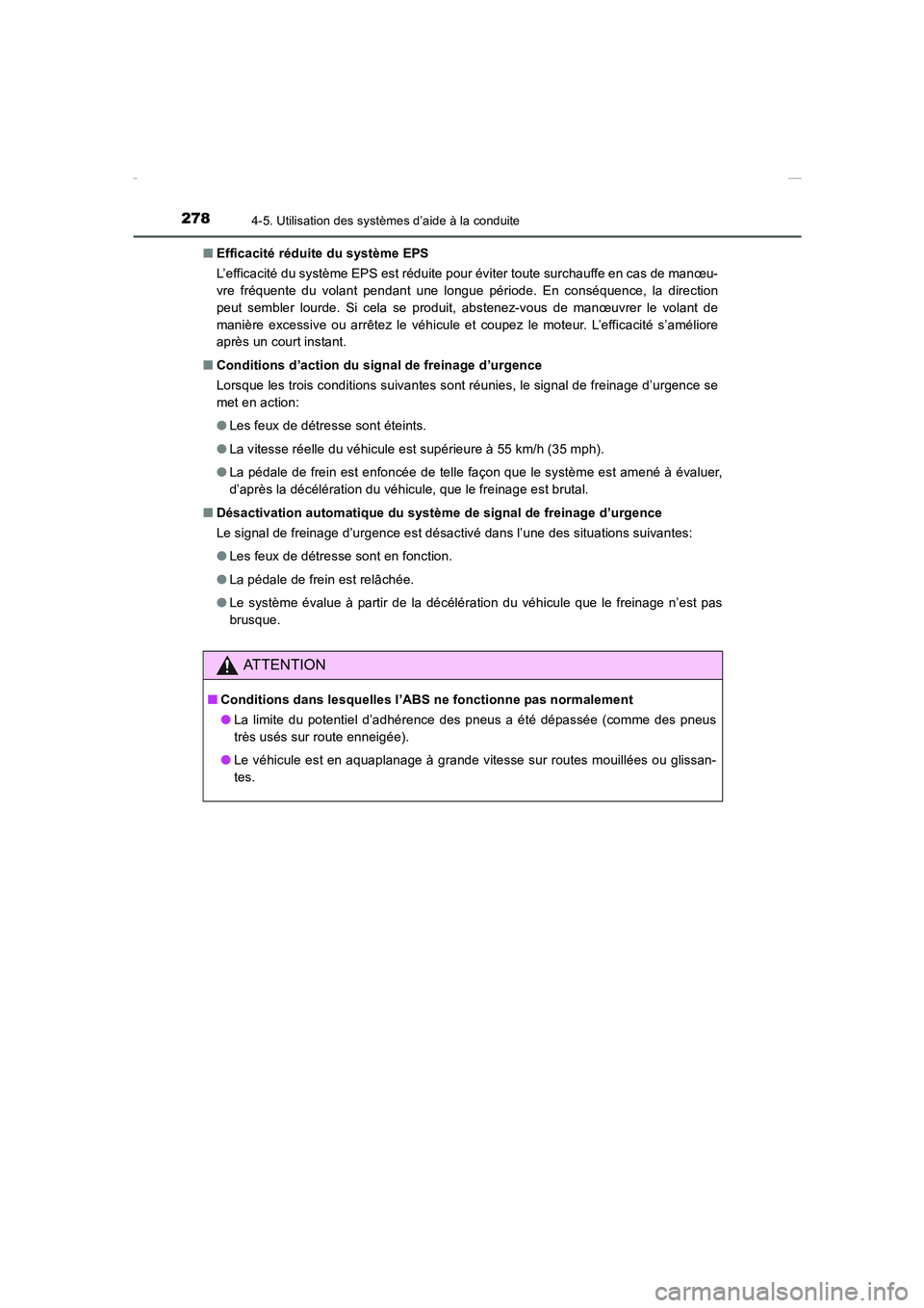 TOYOTA COROLLA 2015 Manuel du propriétaire (in French) 2784-5. Utilisation des systèmes d’aide à la conduite
COROLLA_TMMT_EK (OM12J75K)■Efficacité réduite du système EPS
L’efficacité du système EPS est réduite pour éviter toute surchauffe e TOYOTA COROLLA 2015 Manuel du propriétaire (in French) 2784-5. Utilisation des systèmes d’aide à la conduite
COROLLA_TMMT_EK (OM12J75K)■Efficacité réduite du système EPS
L’efficacité du système EPS est réduite pour éviter toute surchauffe e