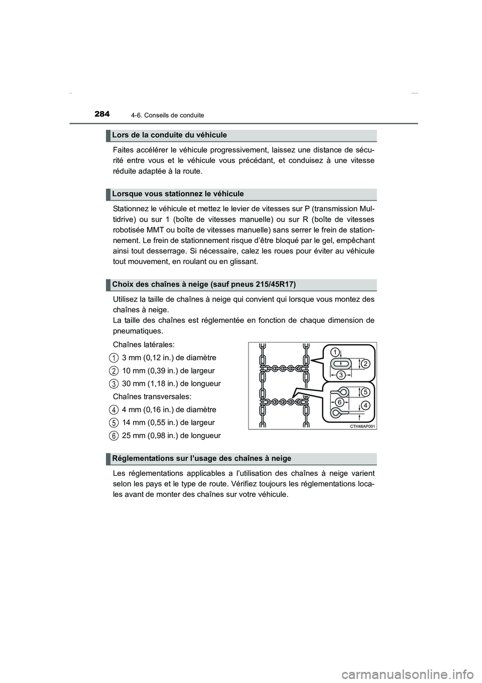 TOYOTA COROLLA 2015  Manuel du propriétaire (in French) 2844-6. Conseils de conduite
COROLLA_TMMT_EK (OM12J75K)
Faites accélérer le véhicule progressivement, laissez une distance de sécu-
rité entre vous et le véhicule vous précédant, et conduisez 