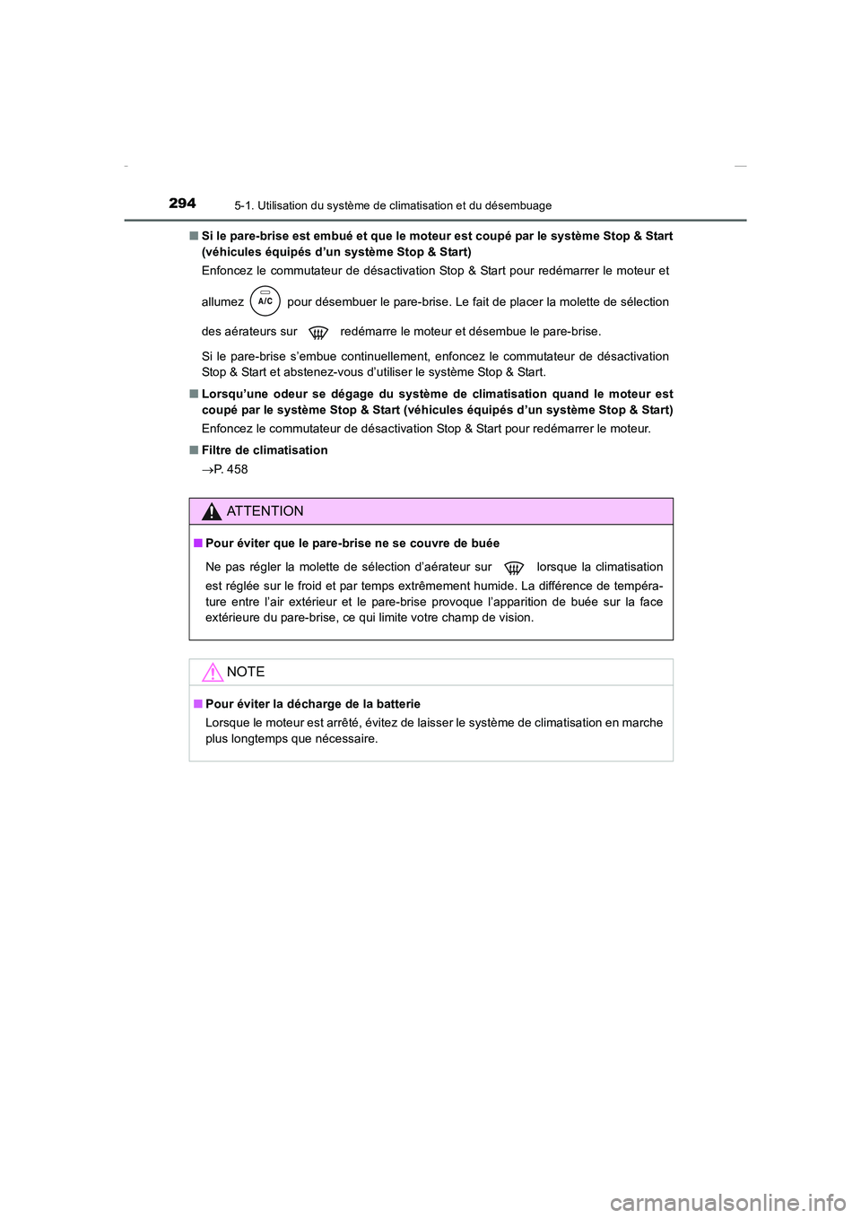 TOYOTA COROLLA 2015 Manuel du propriétaire (in French) 2945-1. Utilisation du système de climatisation et du désembuage
COROLLA_TMMT_EK (OM12J75K)■Si le pare-brise est embué et que le moteur est coupé par le système Stop & Start
(véhicules équip TOYOTA COROLLA 2015 Manuel du propriétaire (in French) 2945-1. Utilisation du système de climatisation et du désembuage
COROLLA_TMMT_EK (OM12J75K)■Si le pare-brise est embué et que le moteur est coupé par le système Stop & Start
(véhicules équip