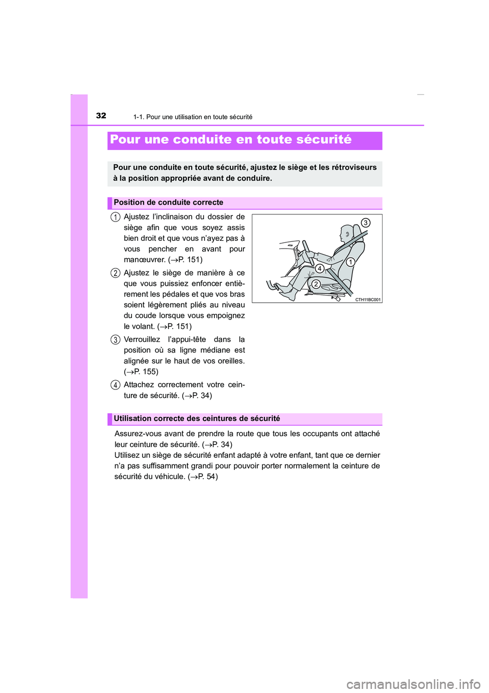 TOYOTA COROLLA 2015 Manuel du propriétaire (in French) 321-1. Pour une utilisation en toute sécurité
COROLLA_TMMT_EK (OM12J75K)
Ajustez l’inclinaison du dossier de
siège afin que vous soyez assis
bien droit et que vous n’ayez pas à
vous pencher en TOYOTA COROLLA 2015 Manuel du propriétaire (in French) 321-1. Pour une utilisation en toute sécurité
COROLLA_TMMT_EK (OM12J75K)
Ajustez l’inclinaison du dossier de
siège afin que vous soyez assis
bien droit et que vous n’ayez pas à
vous pencher en