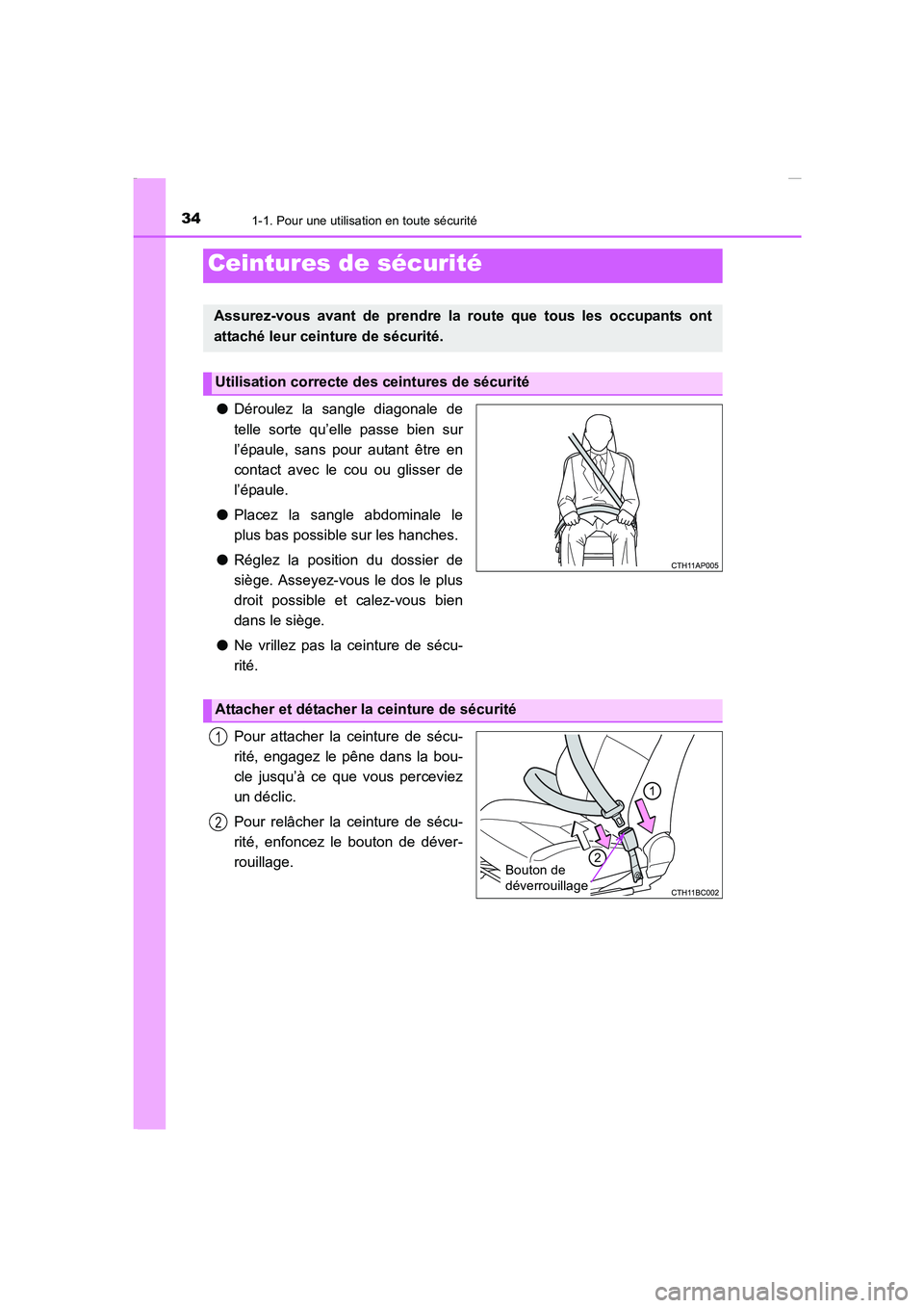 TOYOTA COROLLA 2015 Manuel du propriétaire (in French) 341-1. Pour une utilisation en toute sécurité
COROLLA_TMMT_EK (OM12J75K)
●Déroulez la sangle diagonale de
telle sorte qu’elle passe bien sur
l’épaule, sans pour autant être en
contact avec TOYOTA COROLLA 2015 Manuel du propriétaire (in French) 341-1. Pour une utilisation en toute sécurité
COROLLA_TMMT_EK (OM12J75K)
●Déroulez la sangle diagonale de
telle sorte qu’elle passe bien sur
l’épaule, sans pour autant être en
contact avec