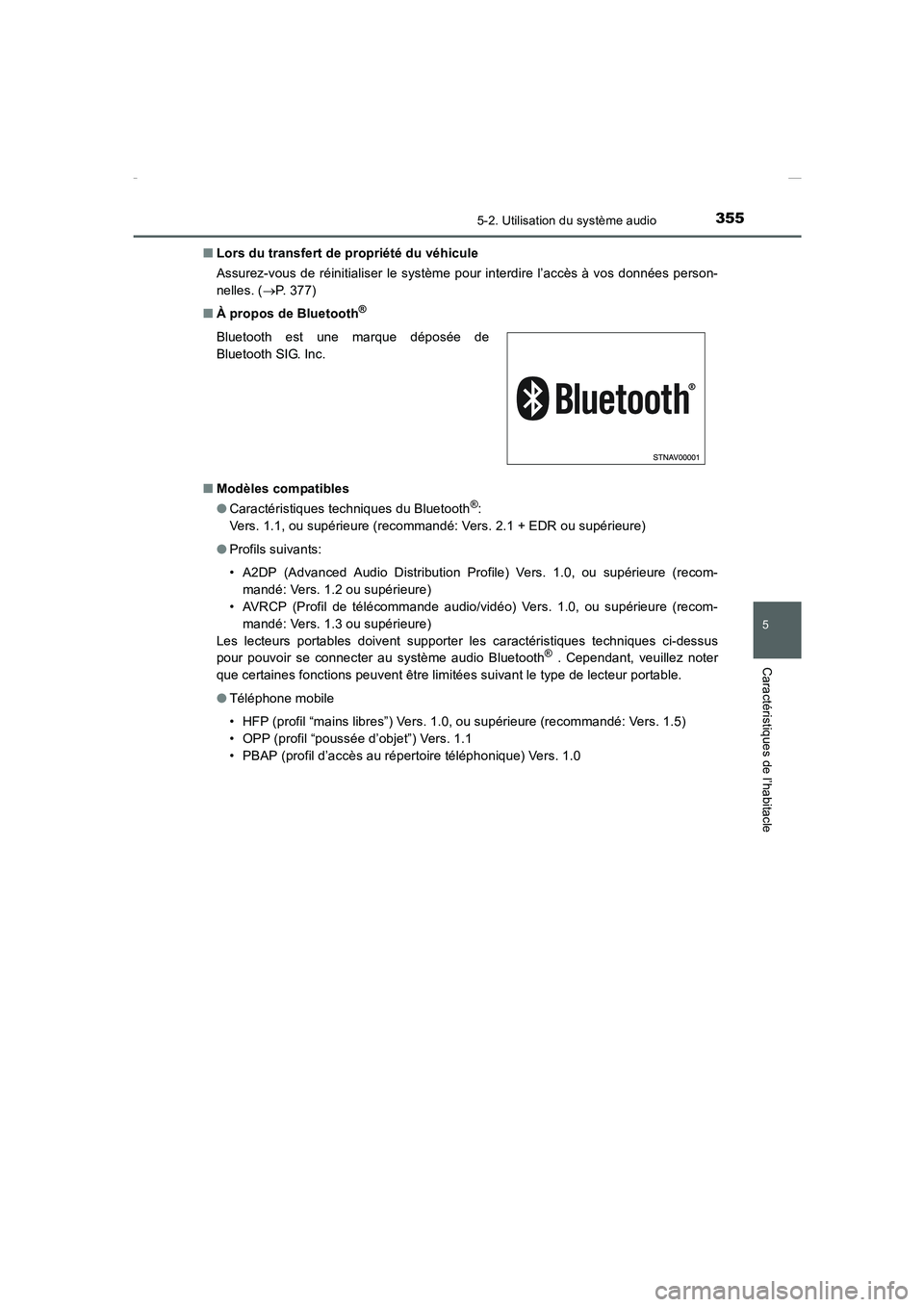 TOYOTA COROLLA 2015  Manuel du propriétaire (in French) 3555-2. Utilisation du système audio
5
Caractéristiques de l’habitacle
COROLLA_TMMT_EK (OM12J75K)■Lors du transfert de propriété du véhicule
Assurez-vous de réinitialiser le système pour in