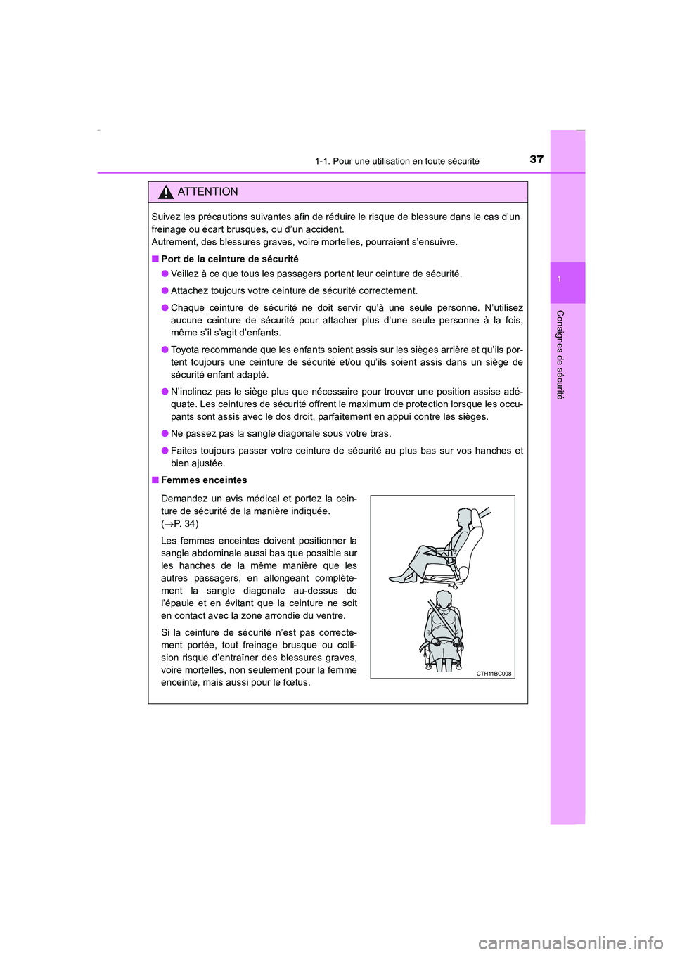 TOYOTA COROLLA 2015 Manuel du propriétaire (in French) 371-1. Pour une utilisation en toute sécurité
1
Consignes de sécurité
COROLLA_TMMT_EK (OM12J75K)
ATTENTION
Suivez les précautions suivantes afin de réduire le risque de blessure dans le cas d’ TOYOTA COROLLA 2015 Manuel du propriétaire (in French) 371-1. Pour une utilisation en toute sécurité
1
Consignes de sécurité
COROLLA_TMMT_EK (OM12J75K)
ATTENTION
Suivez les précautions suivantes afin de réduire le risque de blessure dans le cas d’